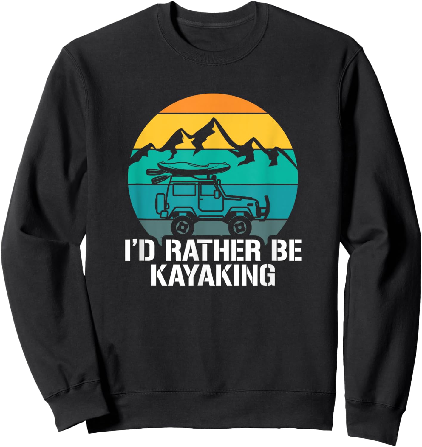 I'd Rather Be Kayaking - Kayak and Paddling Sweatshirt - Sweatshirt | Black