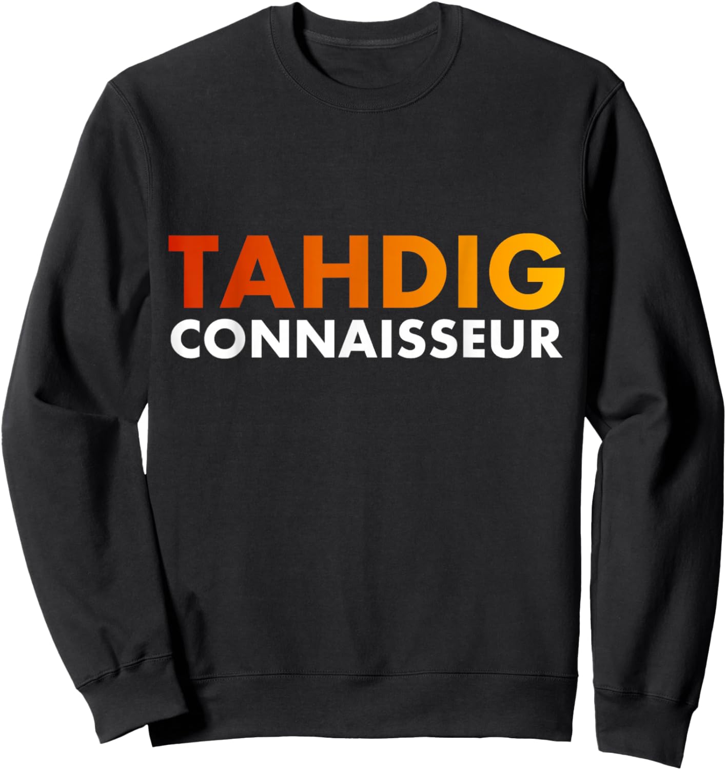 Iran Tahdig Connaisseur Persian Foodie Iranian Funny Tahdig Sweatshirt - Sweatshirt | Black