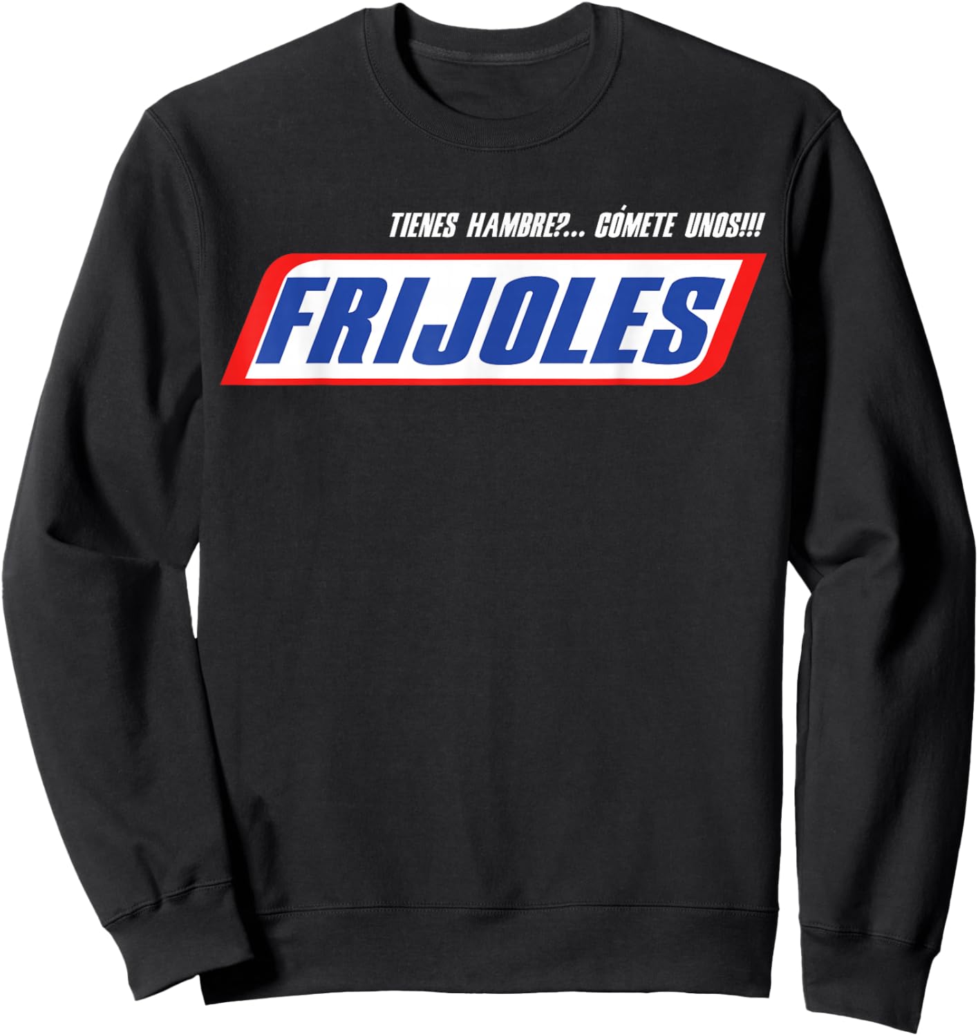 Cuando Tengas Hambre Comete Unos Frijoles Spanish Slang Sweatshirt - Sweatshirt | Black