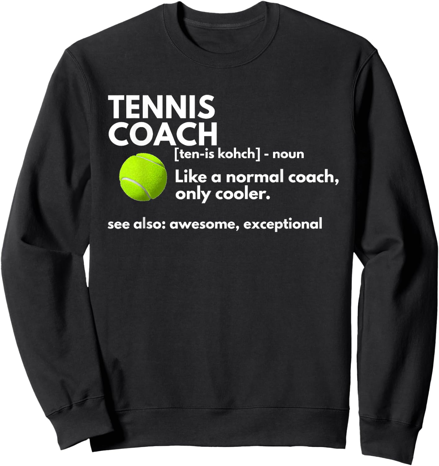 Funny Tennis Coach Definition Coaching Gift Small Sweatshirt - Sweatshirt | Black