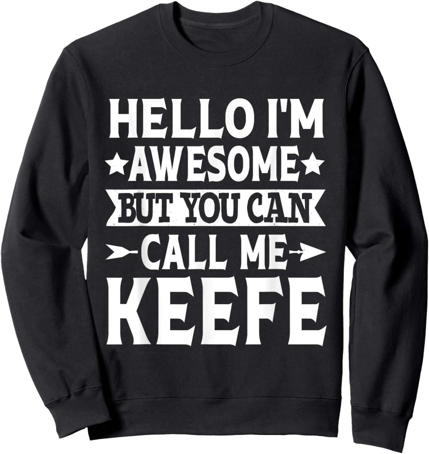 Keefe Surname Call Me Keefe Family Team Last Name Keefe Sweatshirt - Sweatshirt | Black