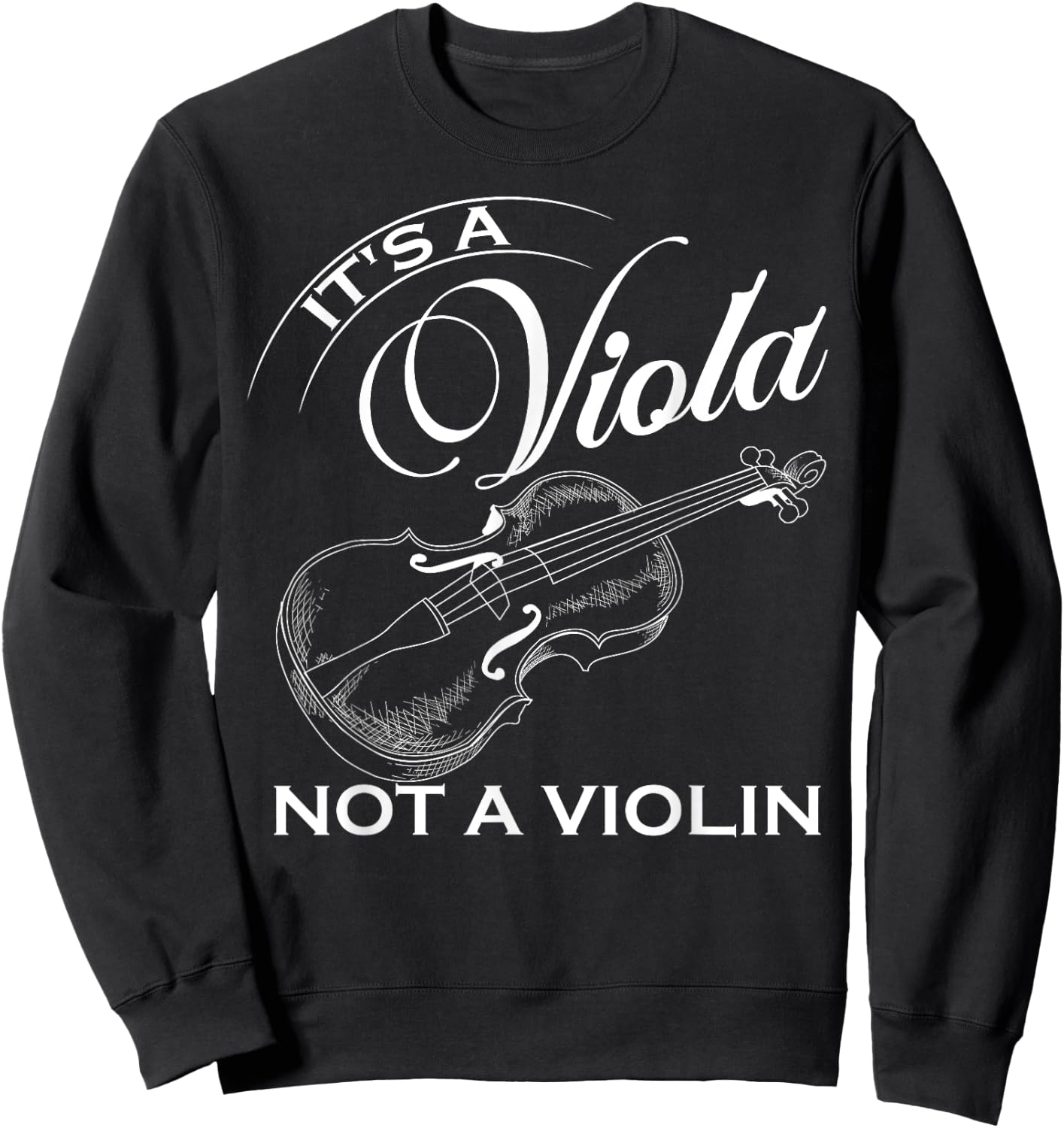 It's A Viola Not A Violin Concert Violinist Music Gift Sweatshirt - Sweatshirt | Black