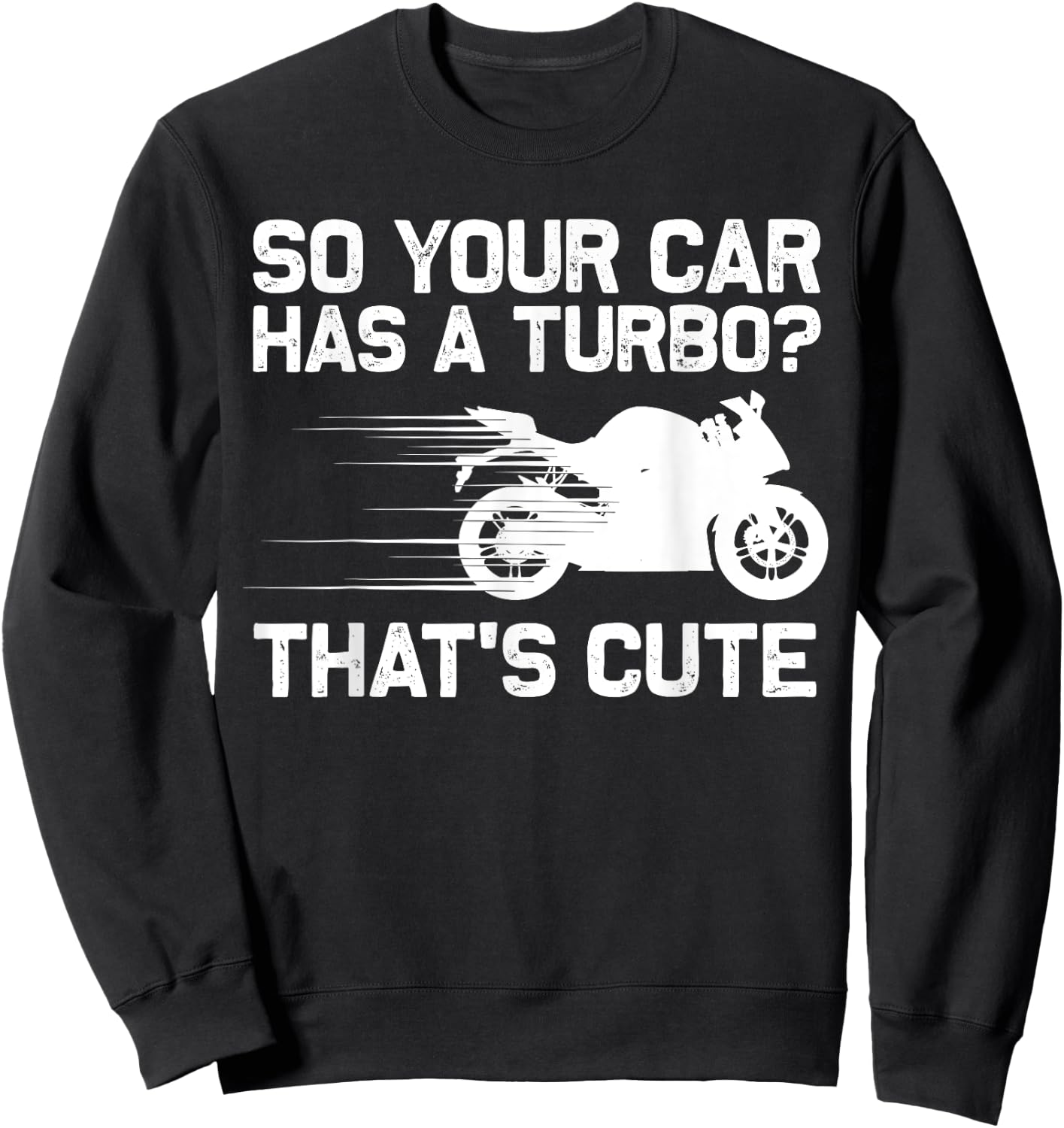 Funny Motorcycle Sportbike Gift Men Women Motorbike Lovers Sweatshirt - Sweatshirt | Black