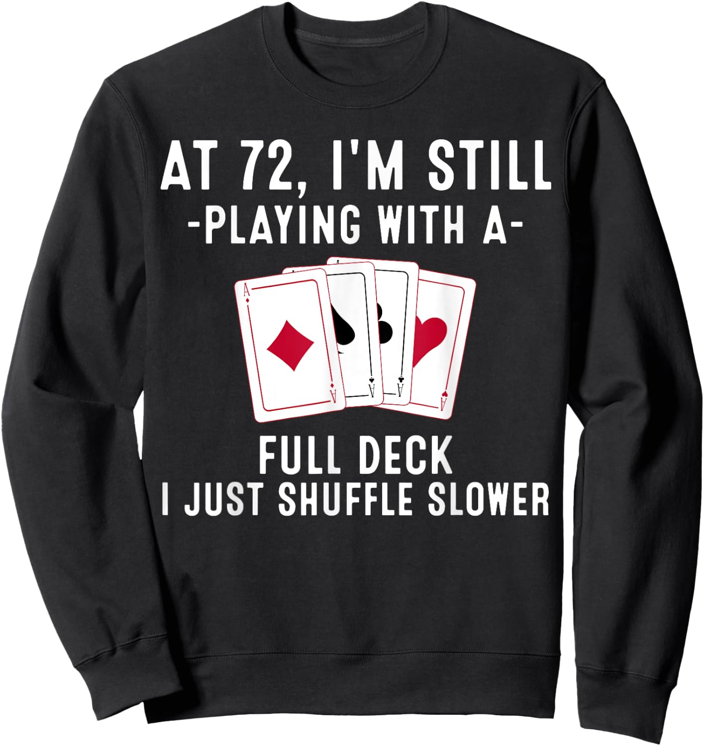 Funny 72nd Birthday Gift 72 Year Old Cards Player Sweatshirt - Sweatshirt | Black