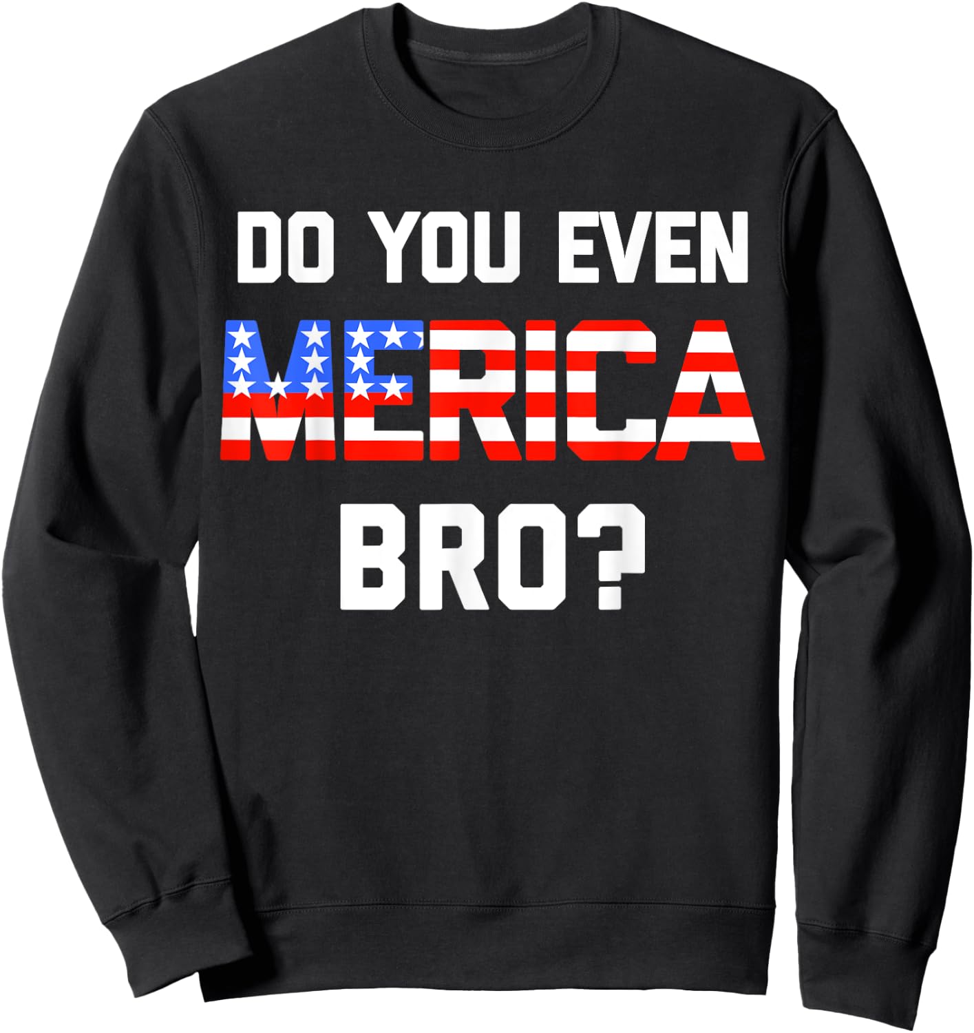 Do you even Merica Bro Kids 4th of July Sweatshirt - Sweatshirt | Black