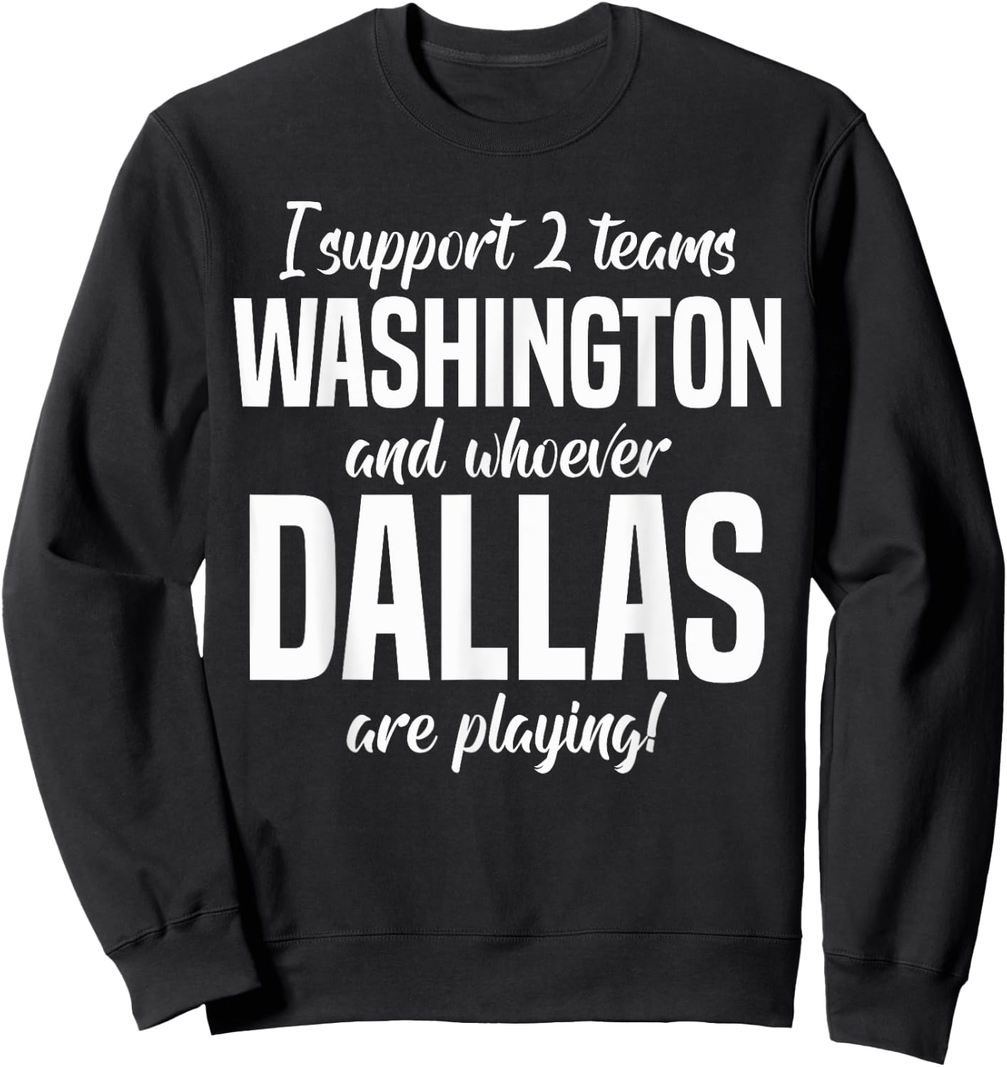 I Support Two Team | Washington Fans | Washington DC Sweatshirt - Sweatshirt | Black