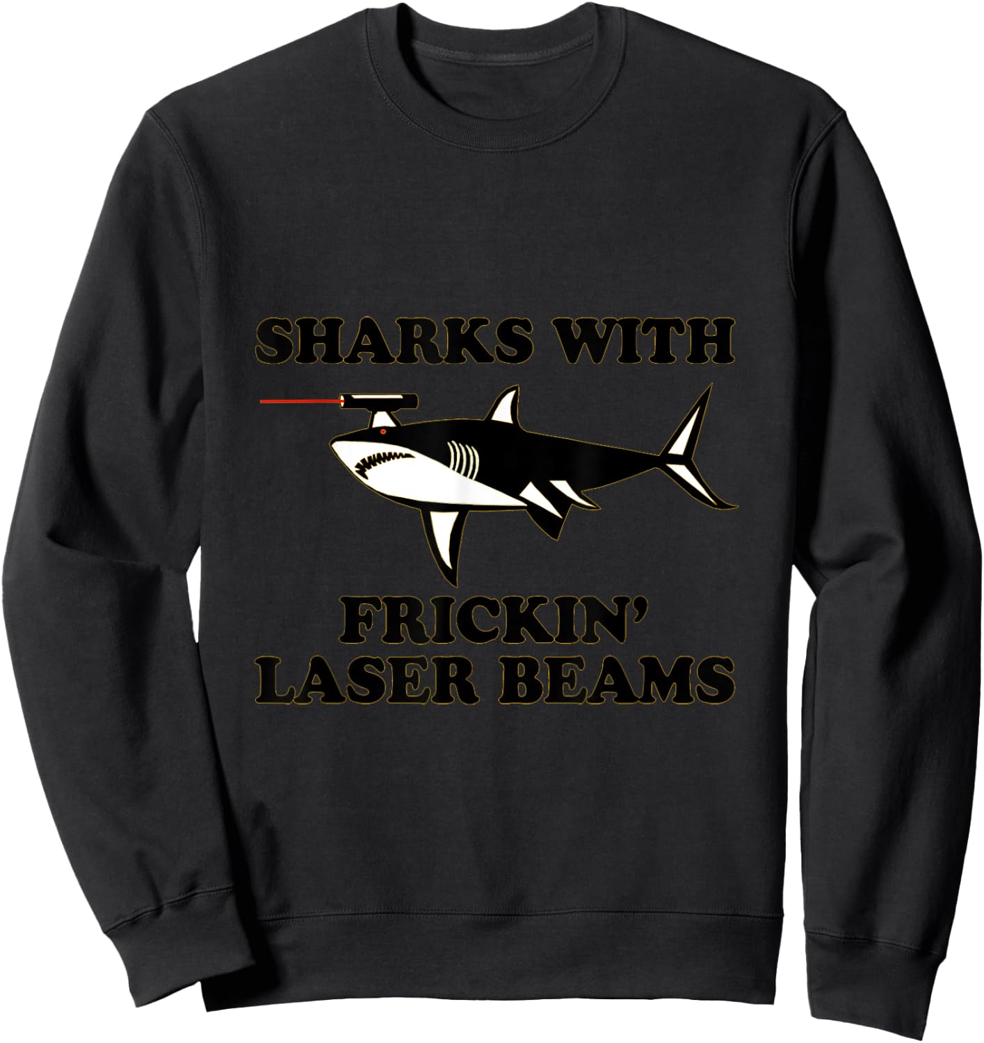 Sharks With Laser Beams on Their Heads Sweatshirt - Sweatshirt | Black