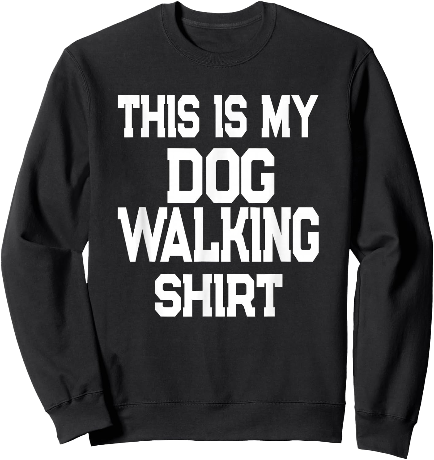 This Is My Dog Walking Shirt - Dog Walker Sweatshirt - Sweatshirt | Black