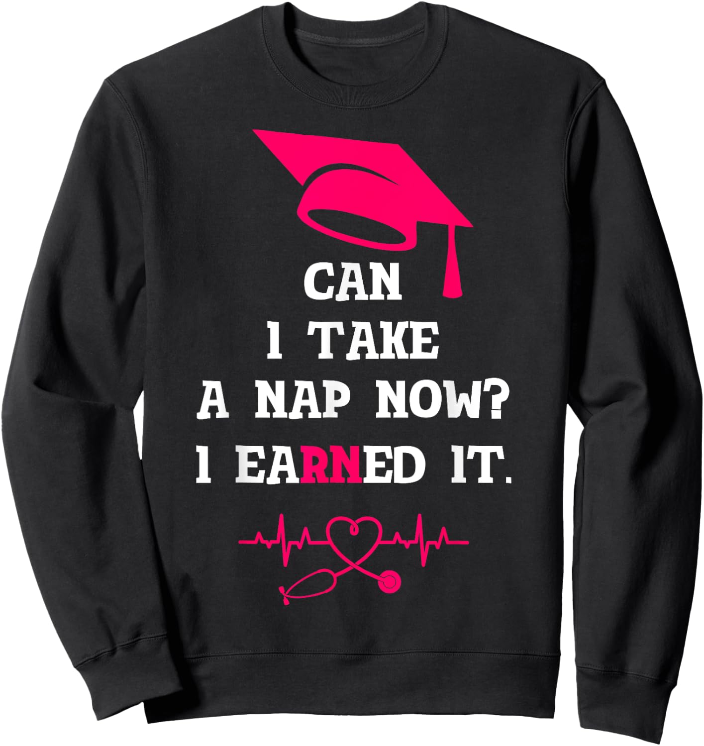RN LVN CNA Nurse Grad Earned It Cool Nursing Graduate Gift Sweatshirt - Sweatshirt | Black