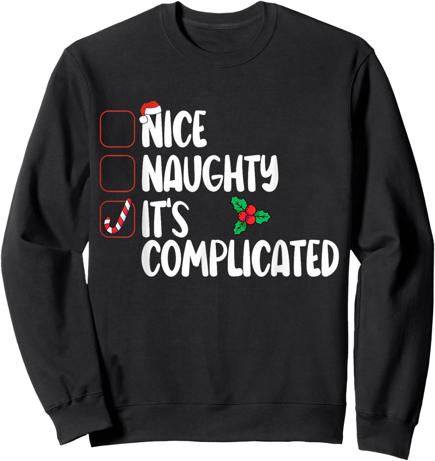 Nice Naughty List It's Complicated Christmas Sweatshirt - Sweatshirt | Black
