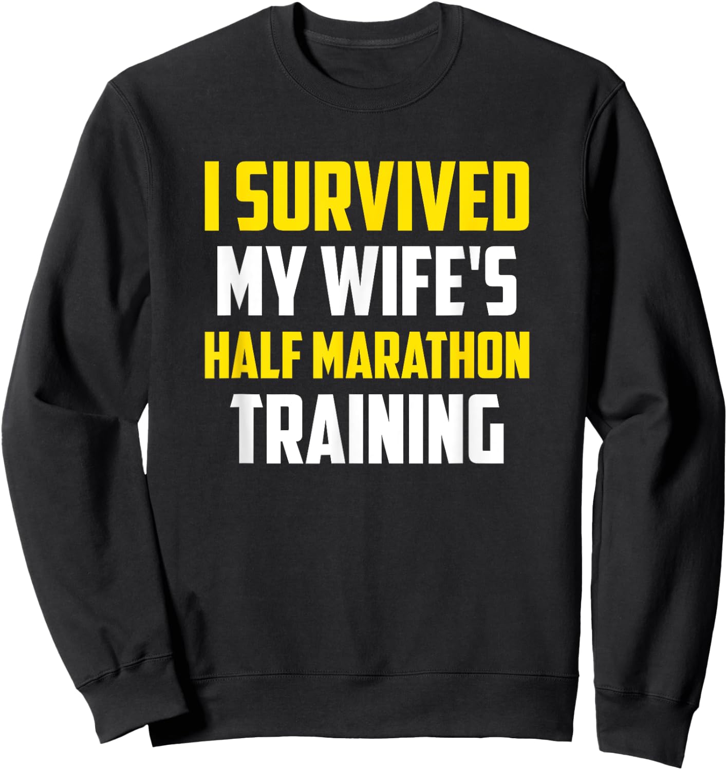 I Survived My Wife's Half-Marathon Training, Running Sweatshirt - Sweatshirt | Black