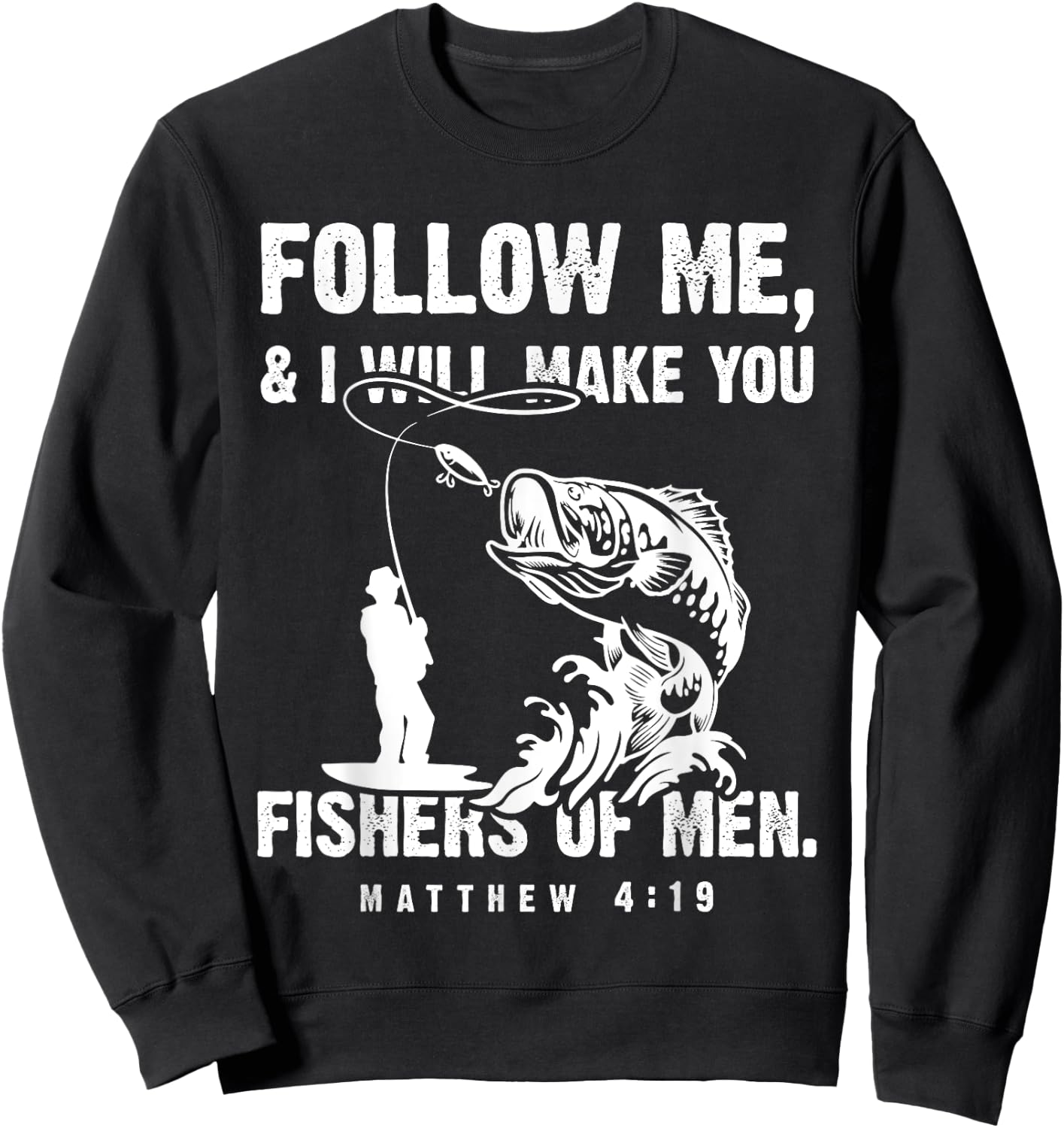 Funny Follow Me Fisher of Men Christian Fishing Gift Sweatshirt - Sweatshirt | Black