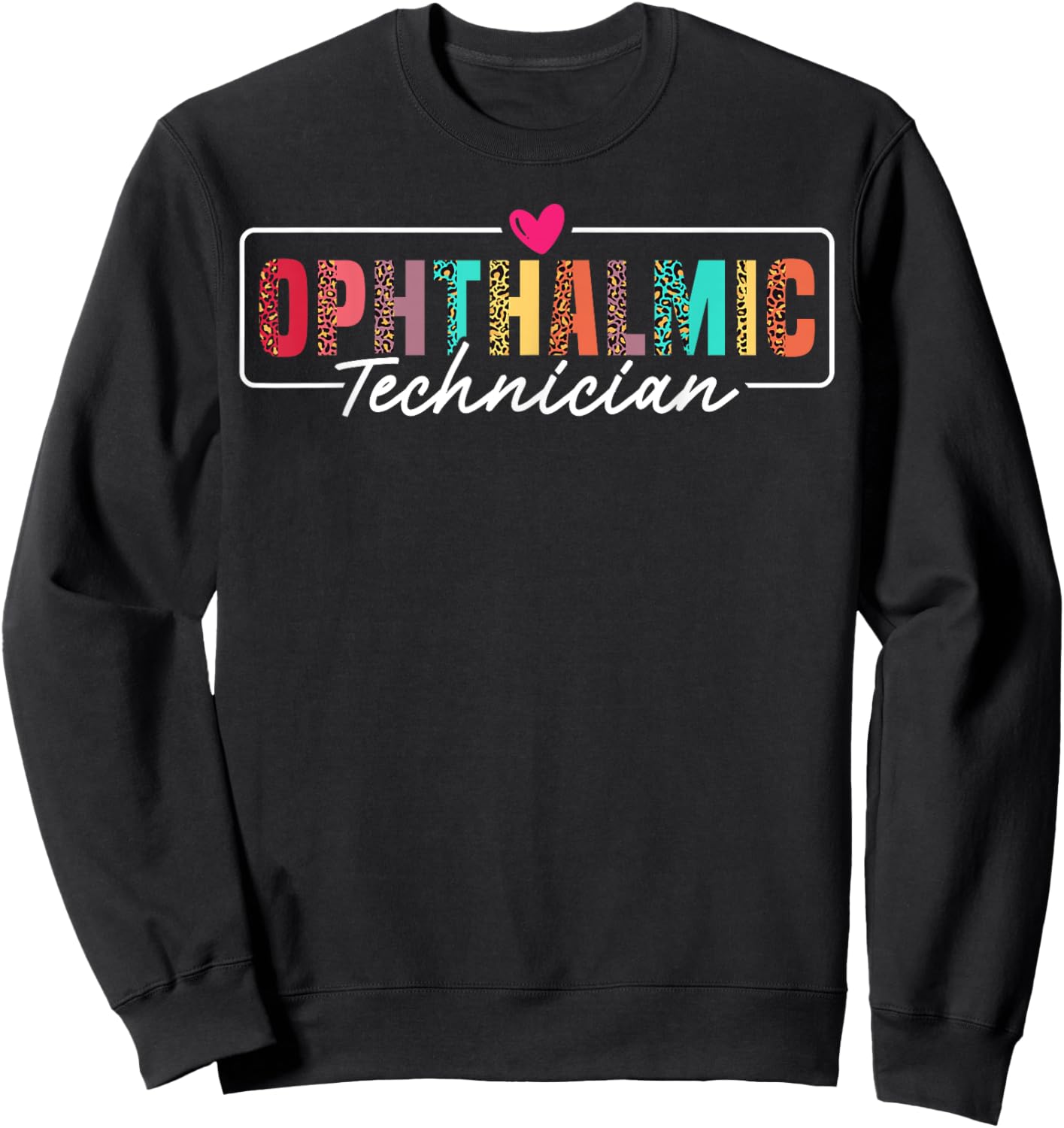 Ophthalmic Technician Leopard Ophthalmic Tech Sweatshirt - Sweatshirt | Black