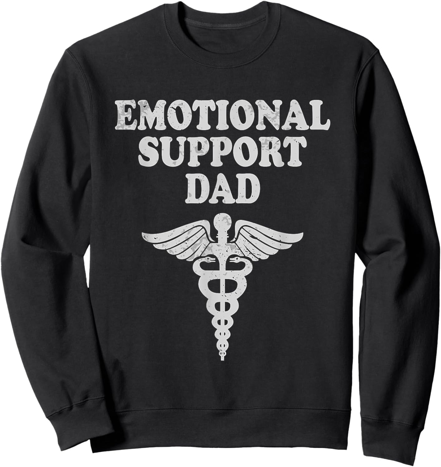 Emotional Support Dad Caring Dad Father Sweatshirt - Sweatshirt | Black