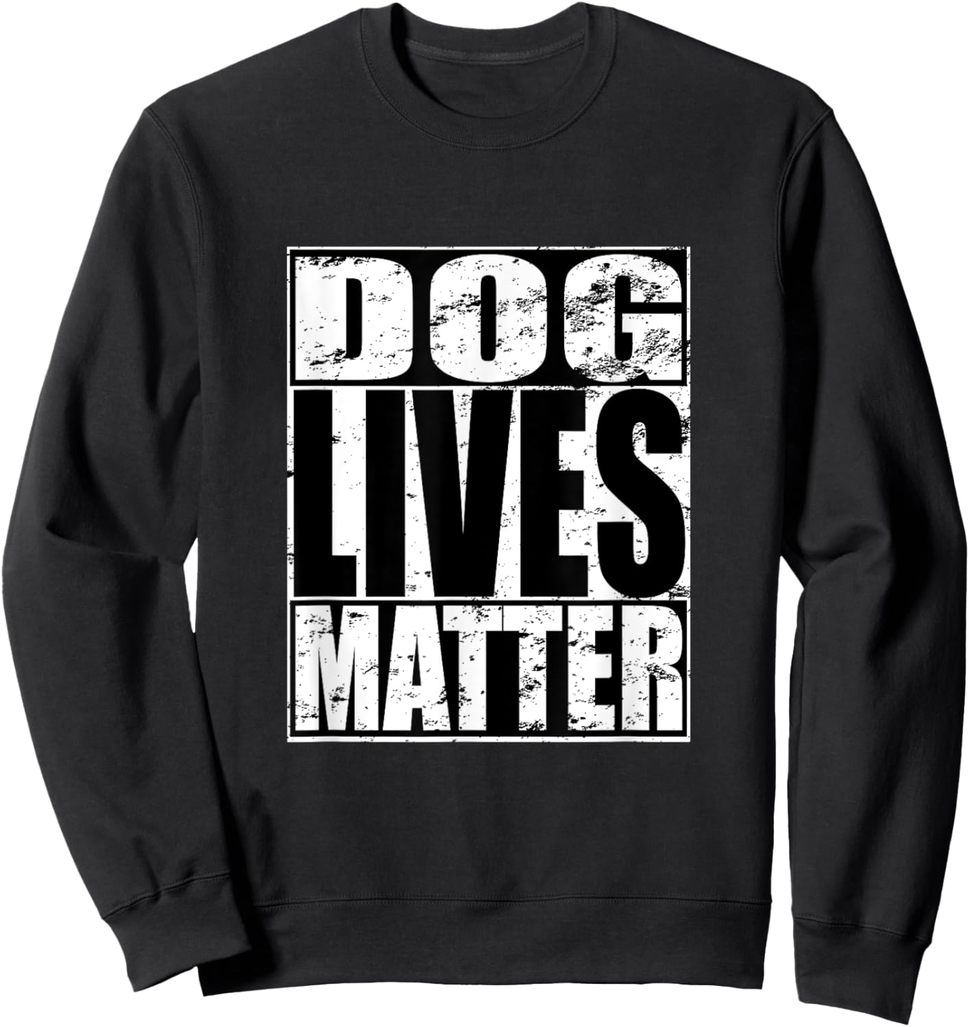 Dog Lives Matter Funny Puppy Dog Lover Gift Women Sweatshirt - Sweatshirt | Black
