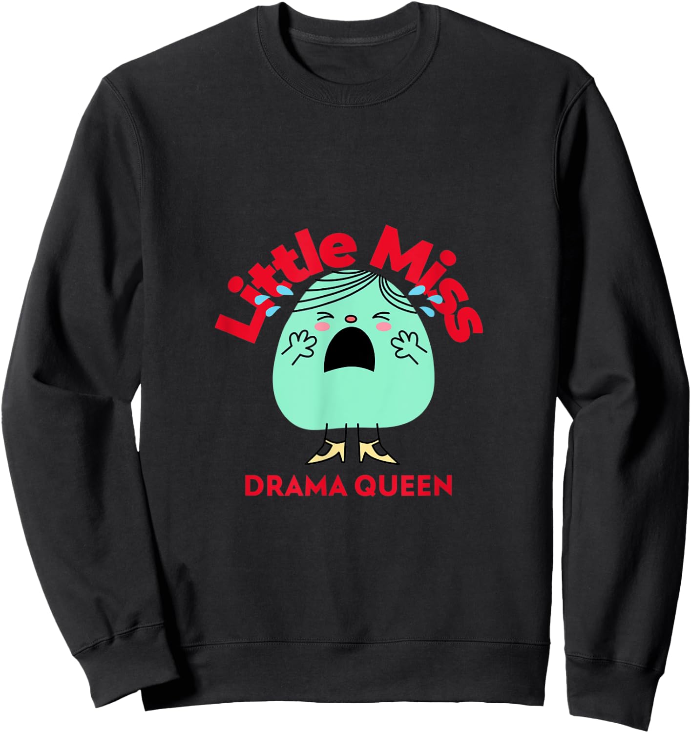 Funny Sarcastic Little Miss Drama Queen Girlfriend Gift Sweatshirt - Sweatshirt | Black