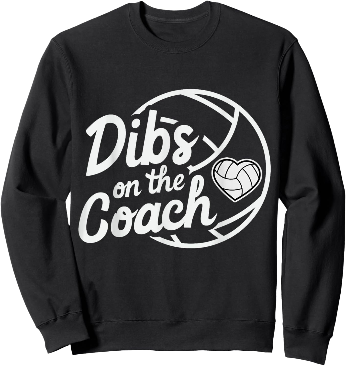 Dibs On The Coach Volleyball Coach's Wife Sport family Sweatshirt - Sweatshirt | Black