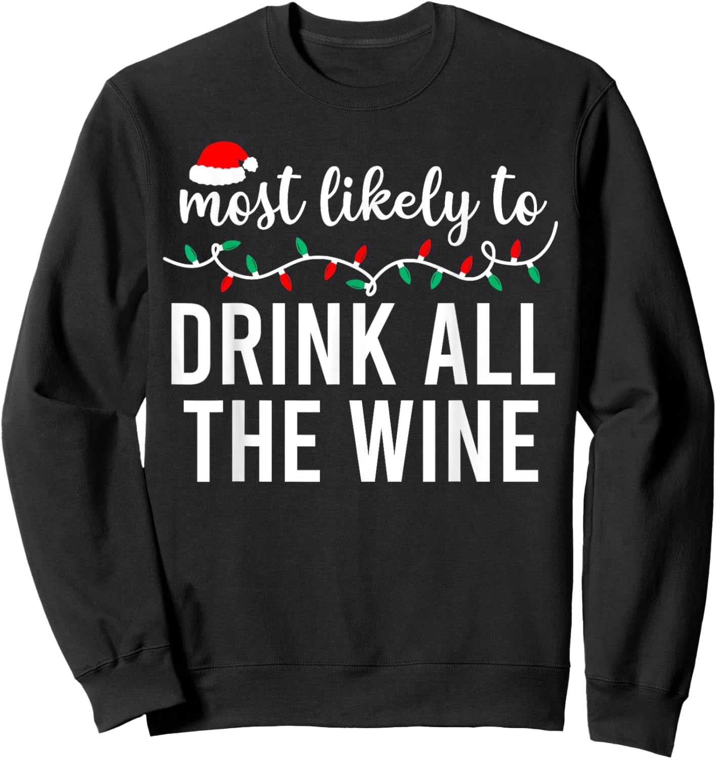Most Likely to Christmas Shirt Matching Family Pajamas Funny Sweatshirt - Sweatshirt | Black