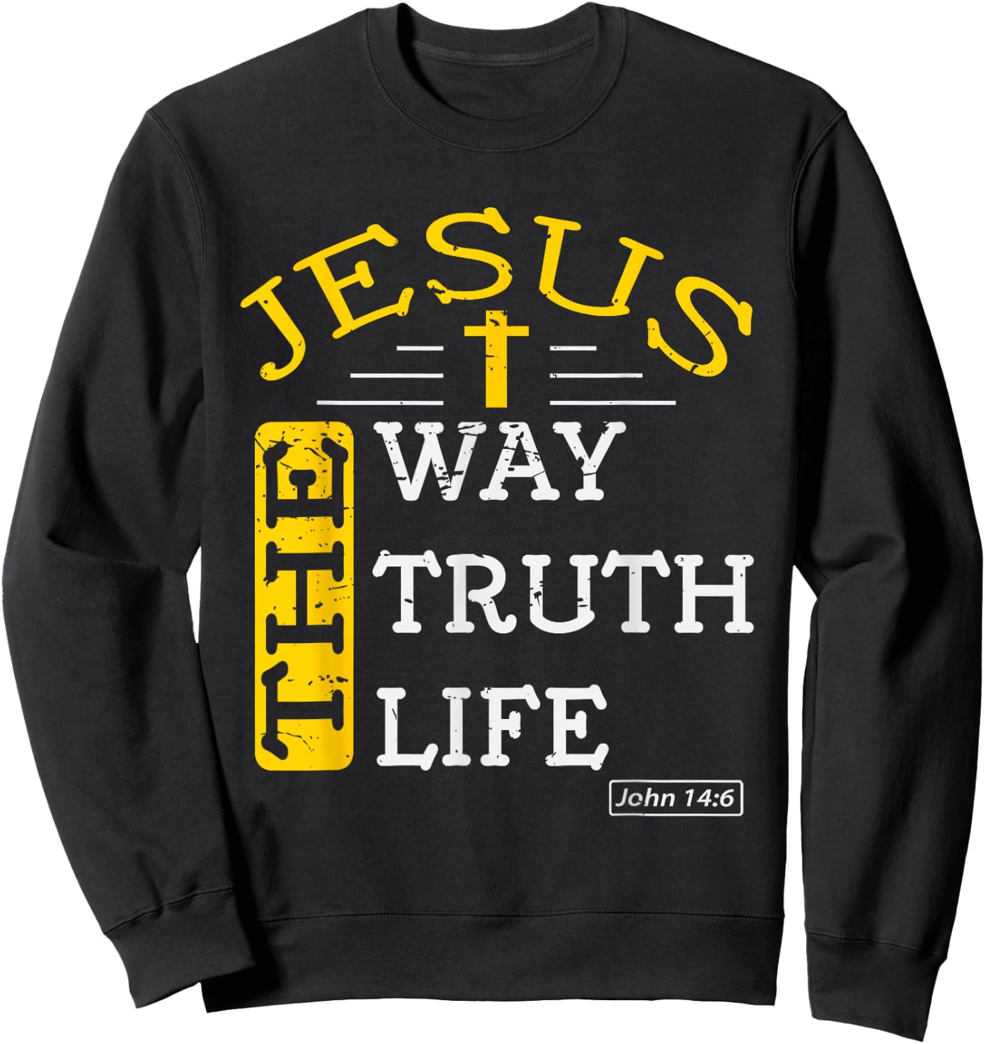 Religious Christian Bible Verse 14:6 Biblical Gospel Sweatshirt - Sweatshirt | Black