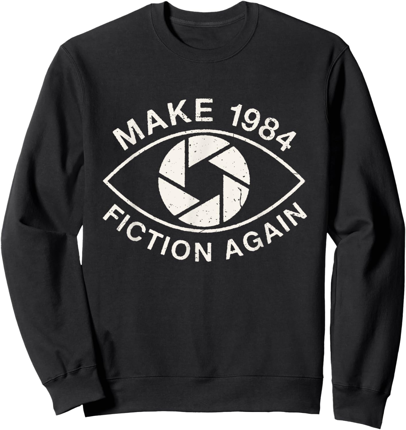 Make 1984 Fiction Again Dystopian Sweatshirt - Sweatshirt | Black