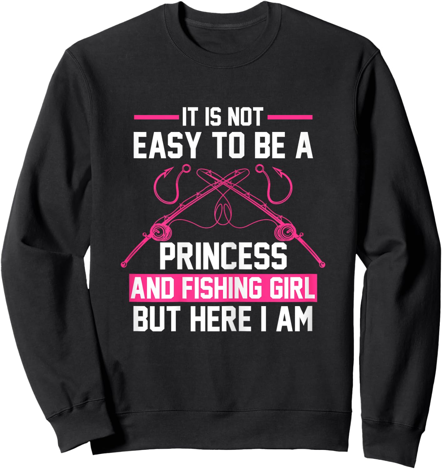 It's not easy Princess Fishing Girl Fish Gift Sweatshirt - Sweatshirt | Black