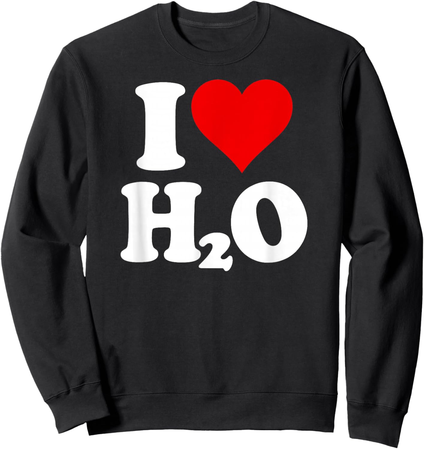 I Love Heart H2o Water Sweatshirt - Sweatshirt | Black