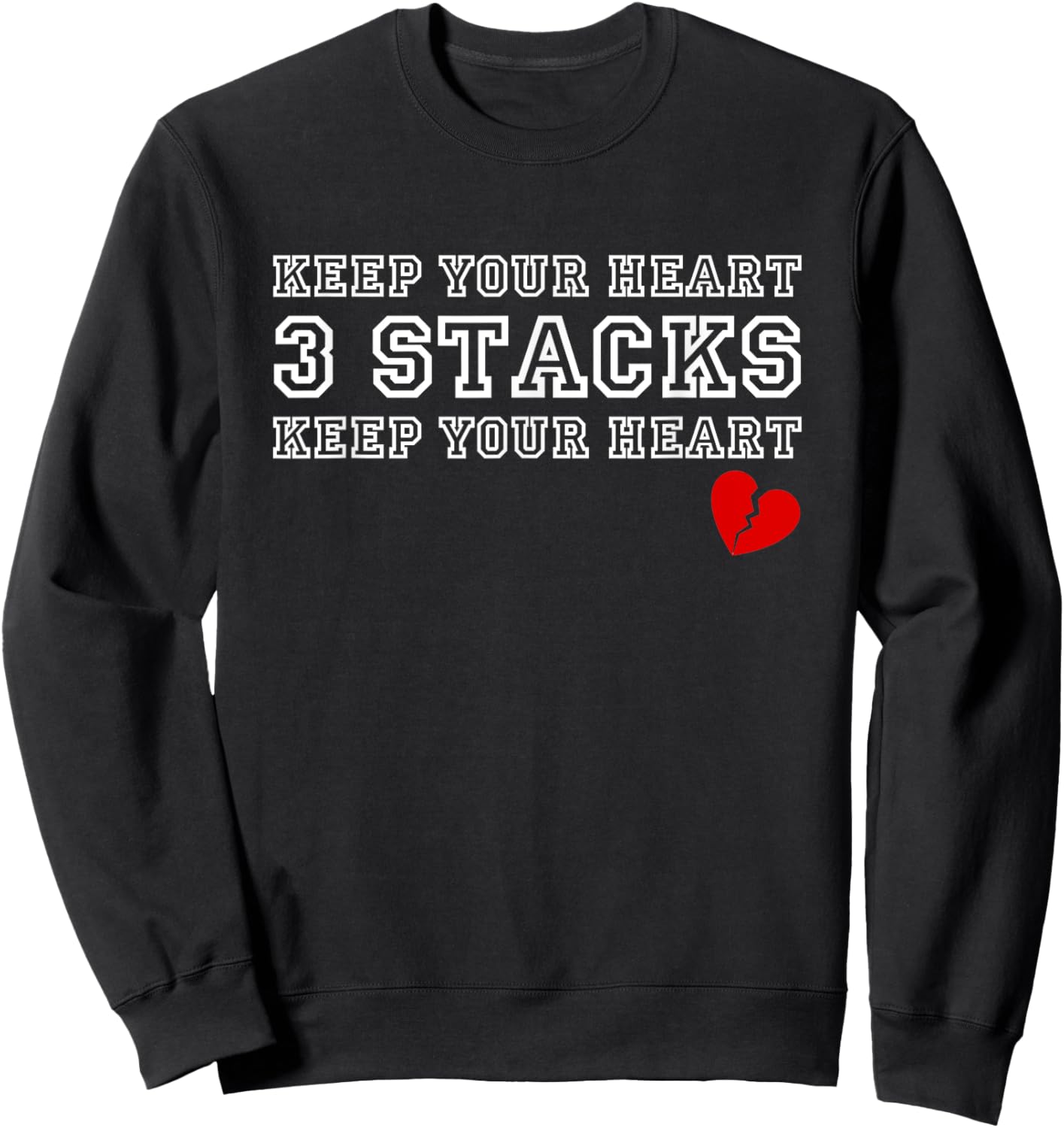 Funny Heartbreak Keep Your Heart Three Stacks Sweatshirt - Sweatshirt | Black