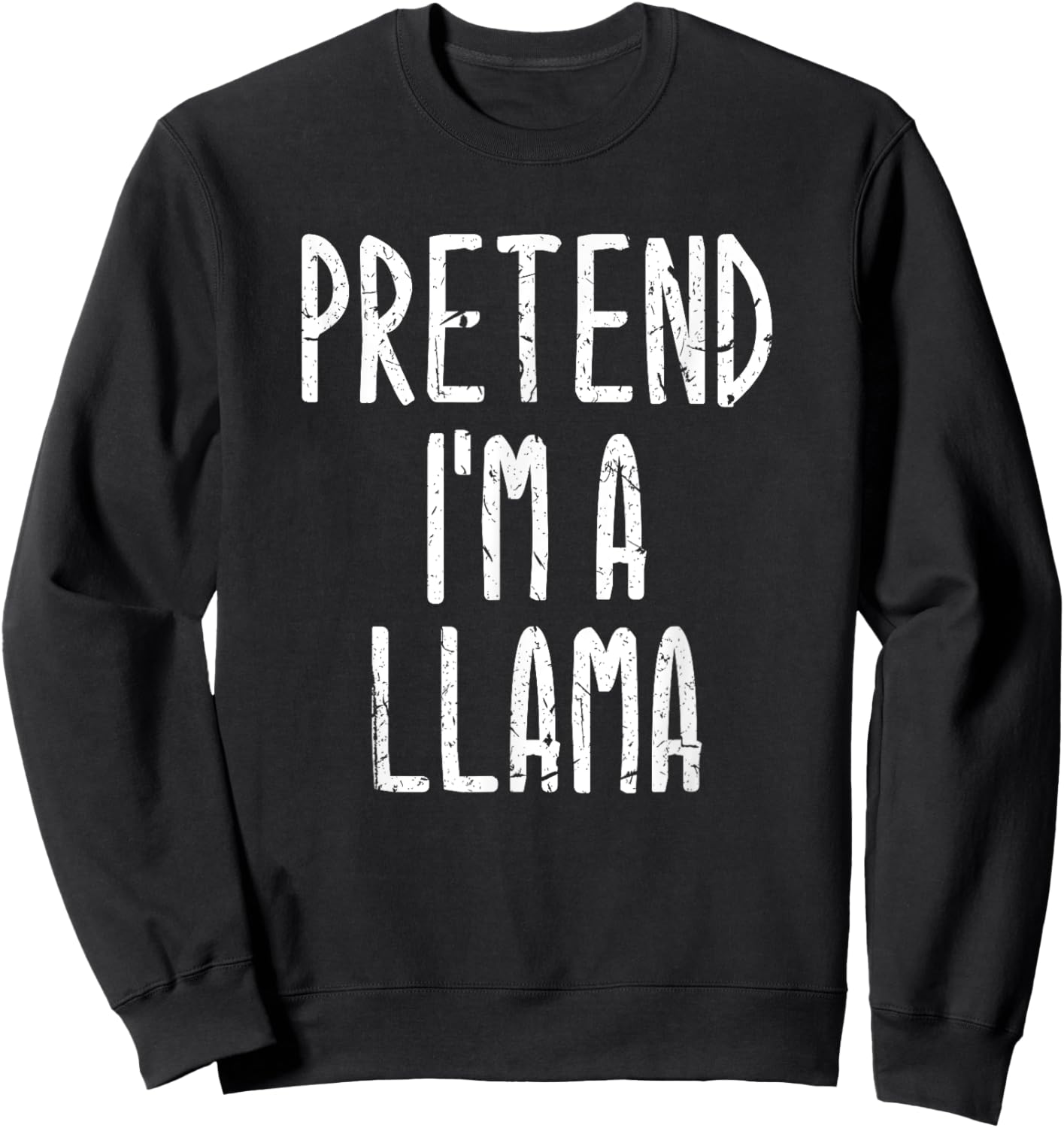PRETEND I'M A LLAMA Lazy Halloween Costume Sweatshirt - Sweatshirt | Black