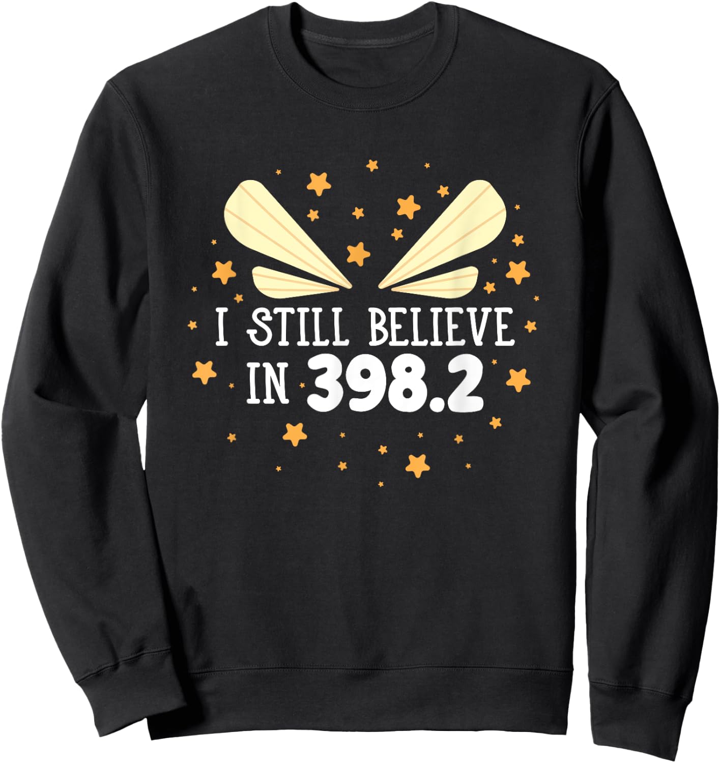 I Still Believe In 398.2 Fairy Tales Funny Librarian Reading Sweatshirt - Sweatshirt | Black