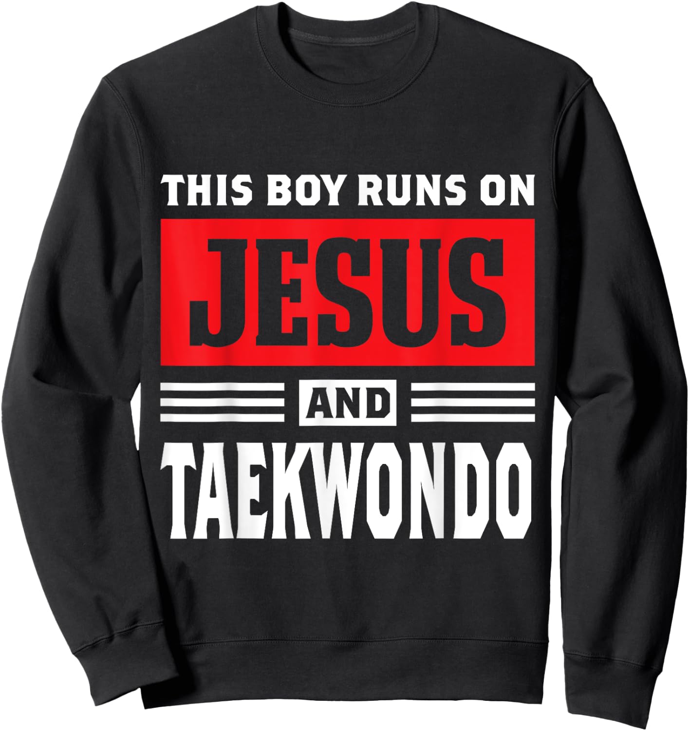 This Boy Runs On Jesus And Taekwondo Christian Gift Sweatshirt - Sweatshirt | Black