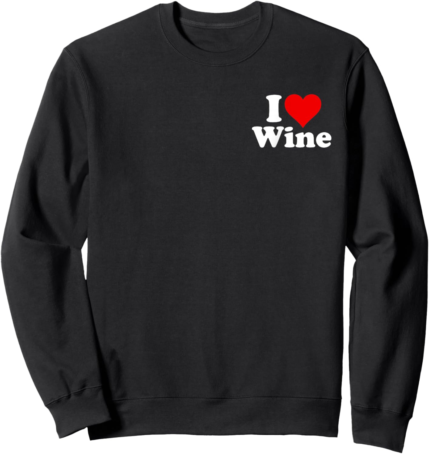I Love Wine I Heart Wine Sweatshirt - Sweatshirt | Black