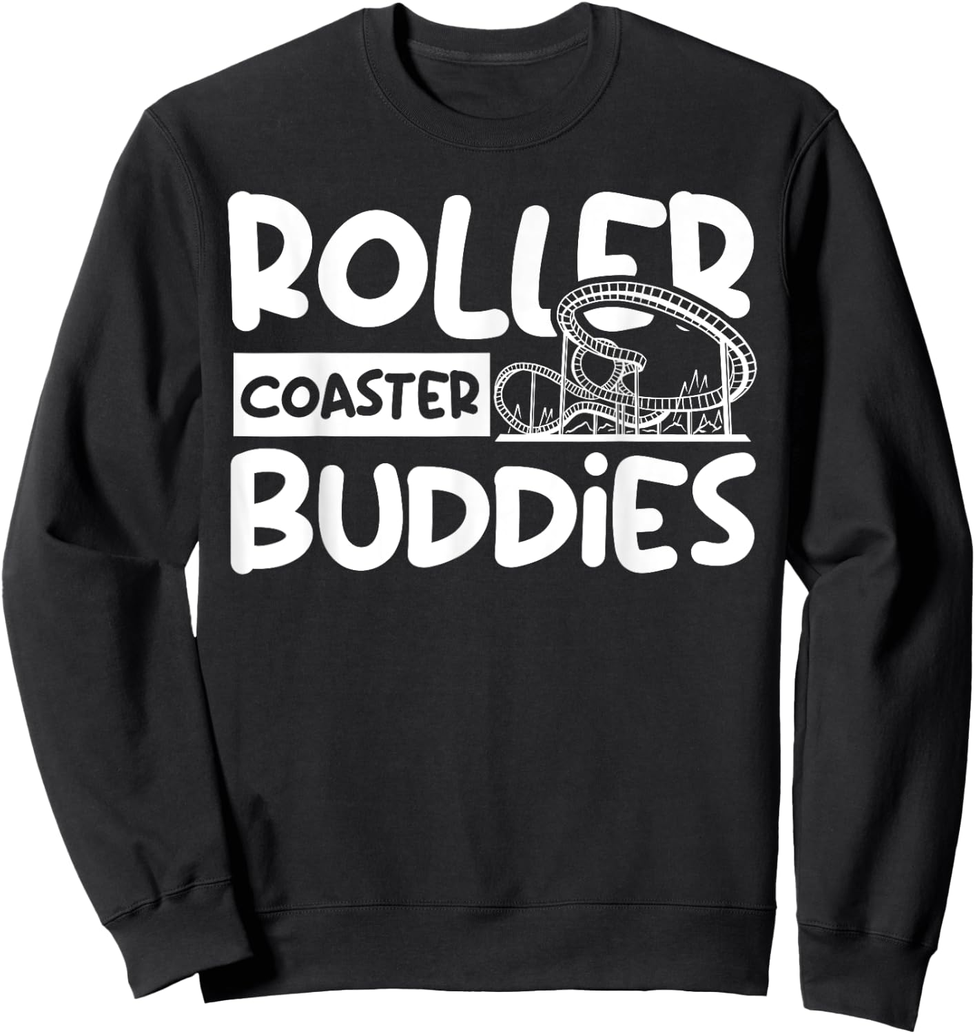Rollercoaster Amusement Theme Park - Roller Coaster Buddy Sweatshirt - Sweatshirt | Black