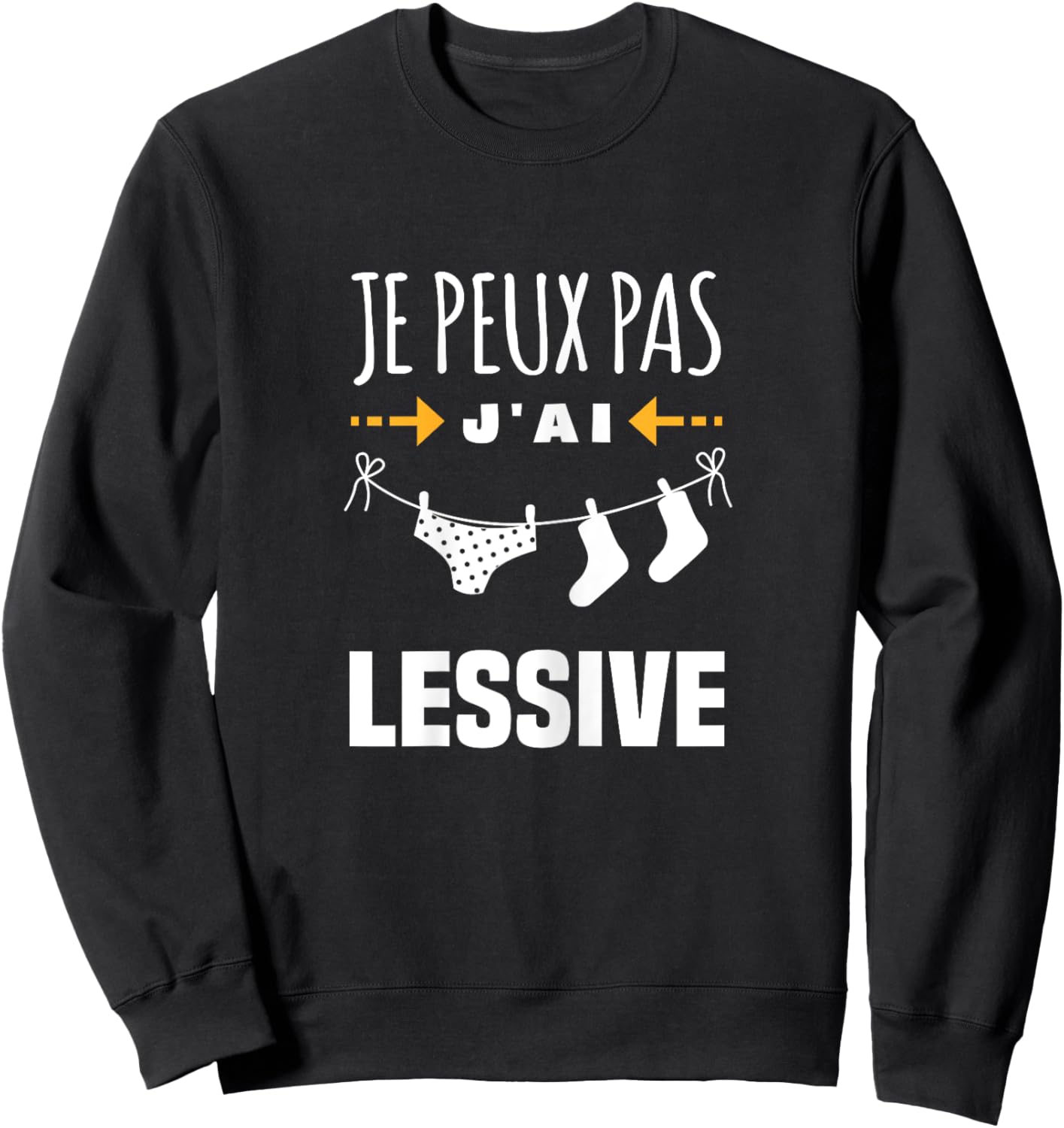 Je Peux Pas J'ai Lessive - Cadeau Humour Femme Sweatshirt - Sweatshirt | Black