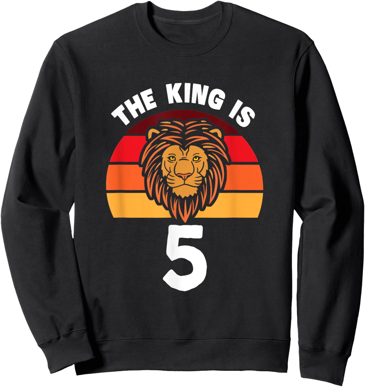 The King Is 5 Animal Themed Lion 5th Birthday Party Apparel Sweatshirt - Sweatshirt | Black