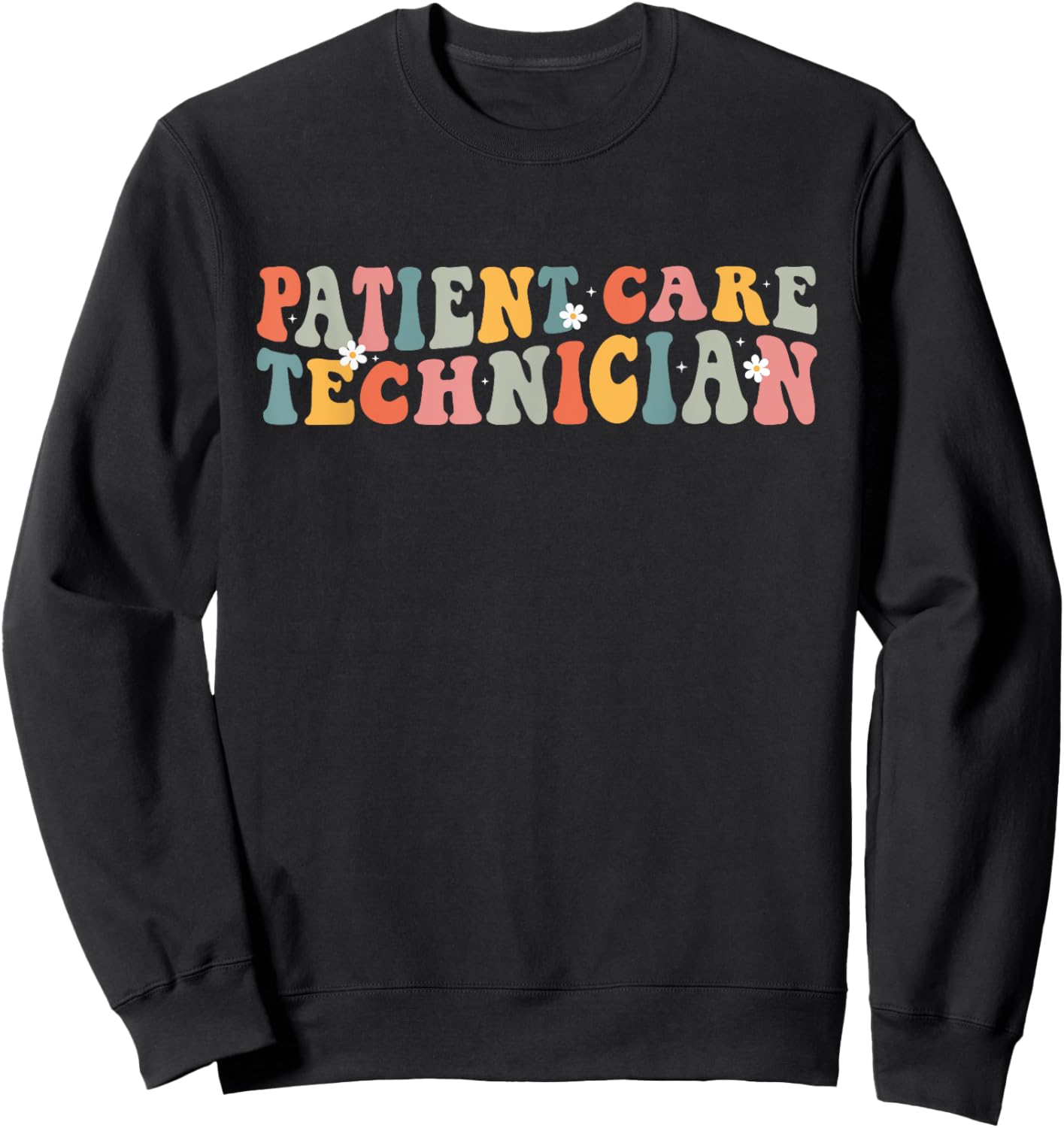 Patient Care Technician PCT Patient Care Tech Retro Groovy Sweatshirt - Sweatshirt | Black