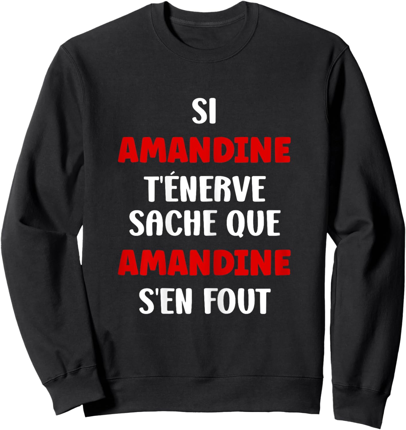 Name Amandine t'énerve Humour Personalised Name Amandine , Black, Female X-Small Sweatshirt - Sweatshirt | Black