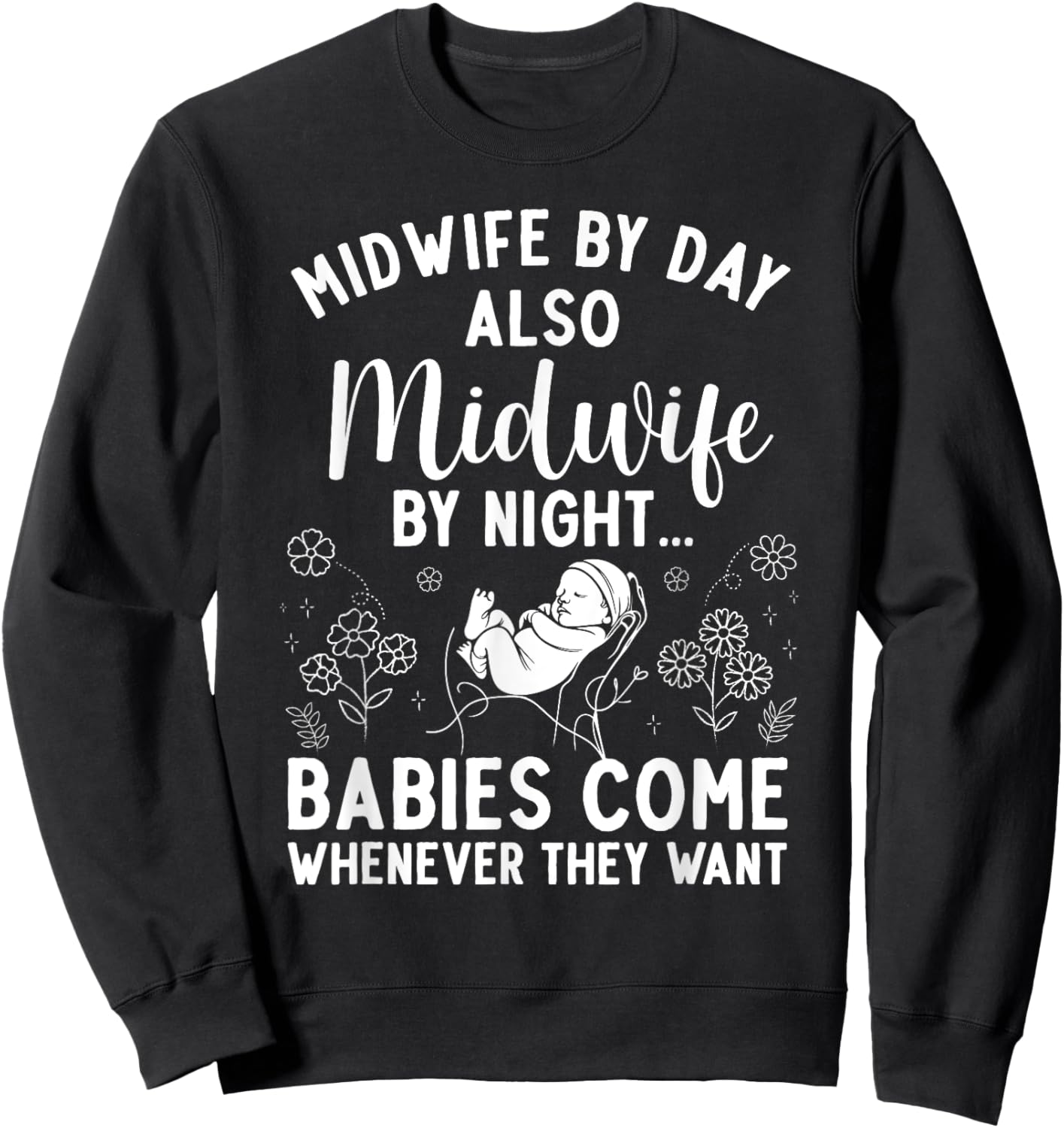 Midwife Art Midwifery Labor And Delivery Midwife Sweatshirt - Sweatshirt | Black