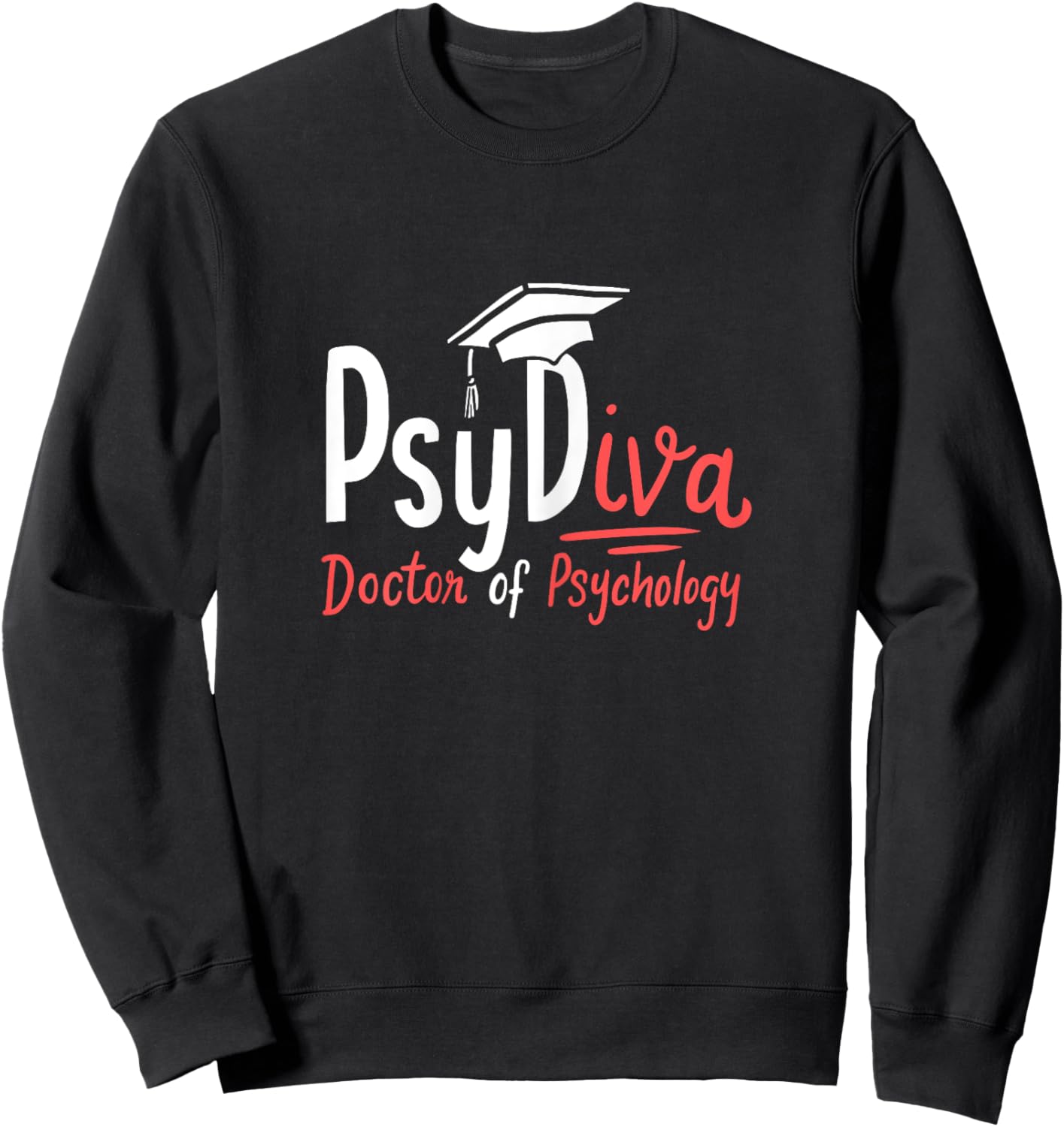 Funny PsyDiva Doctor of Psychology Funny Psychologist Gift Sweatshirt - Sweatshirt | Black