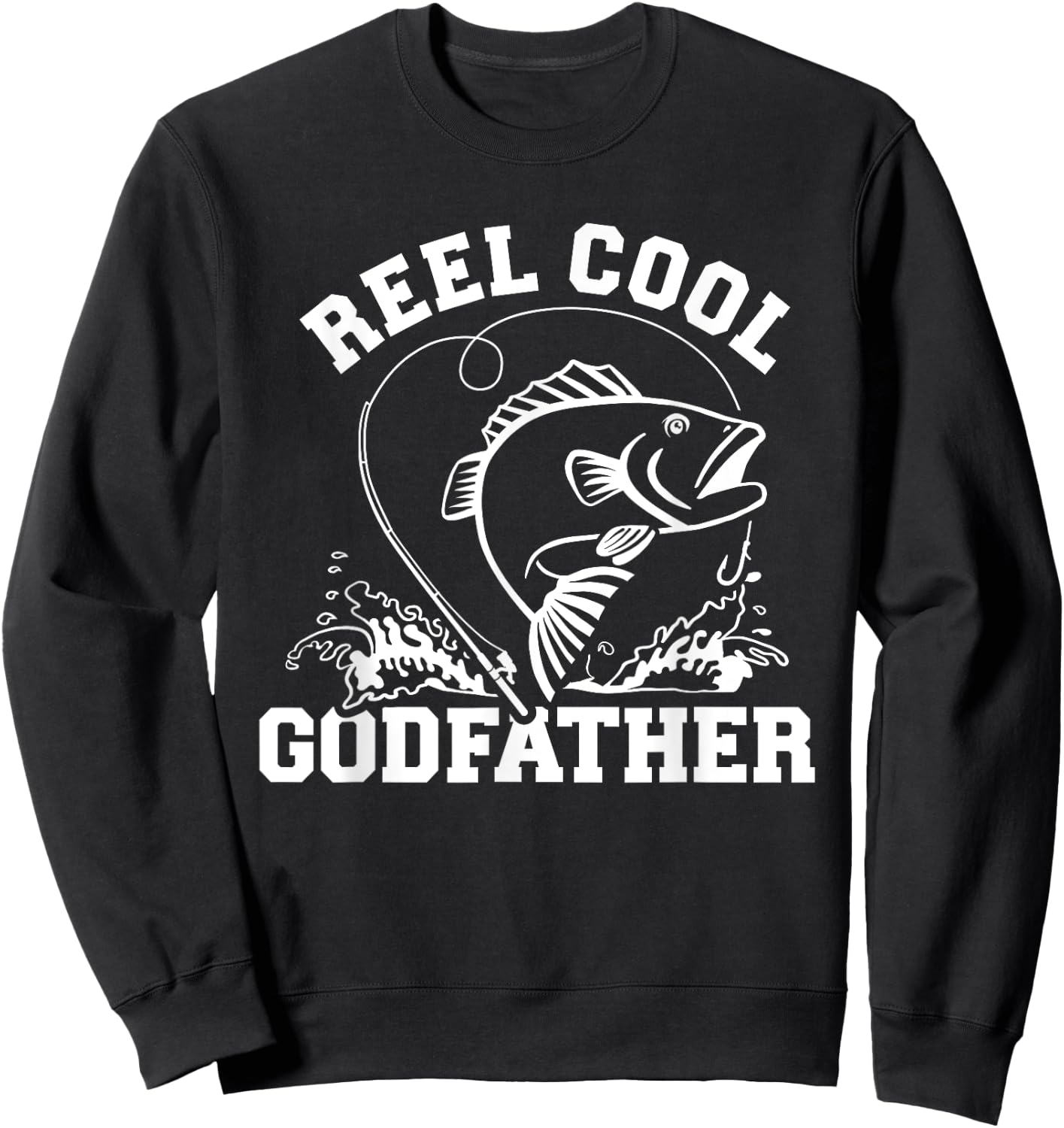 Godfather Gifts Reel Cool Godfather - Men's Fishing Rod Print - Black, Small Sweatshirt - Sweatshirt | Black