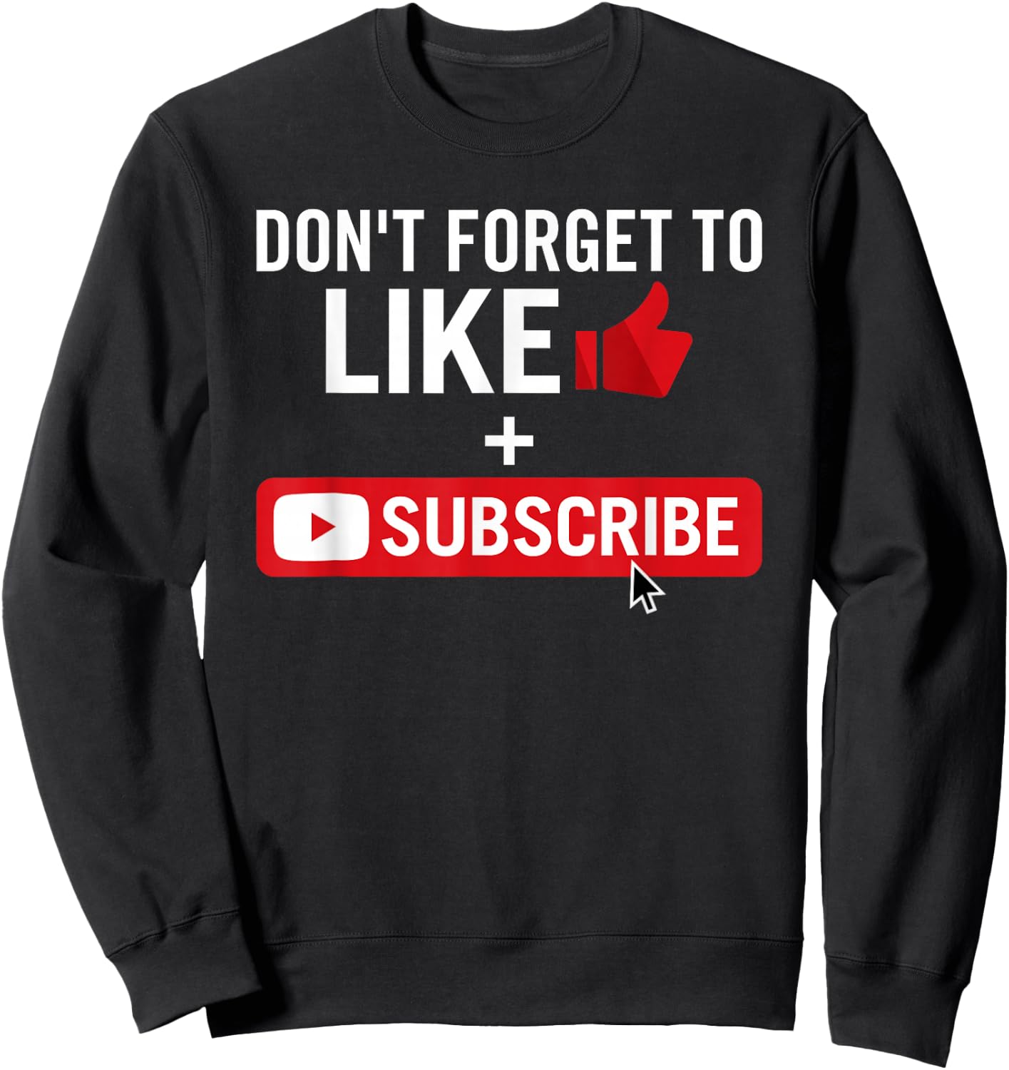 Social Media Influencer Like and Subscribe Sweatshirt - Sweatshirt | Black