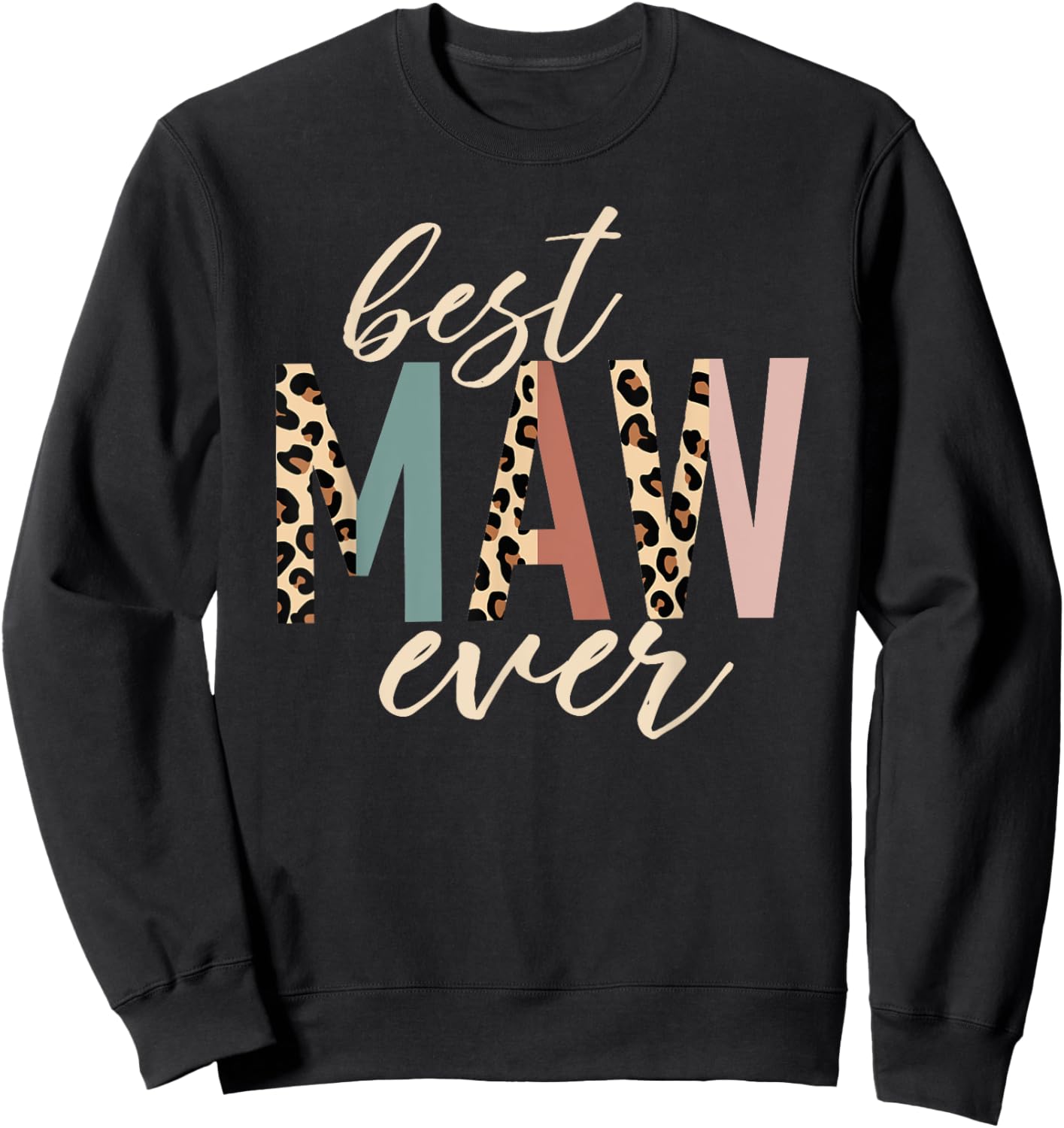 Best Maw Ever Gifts Mawmaw Leopard Print Mothers Day Sweatshirt - Sweatshirt | Black