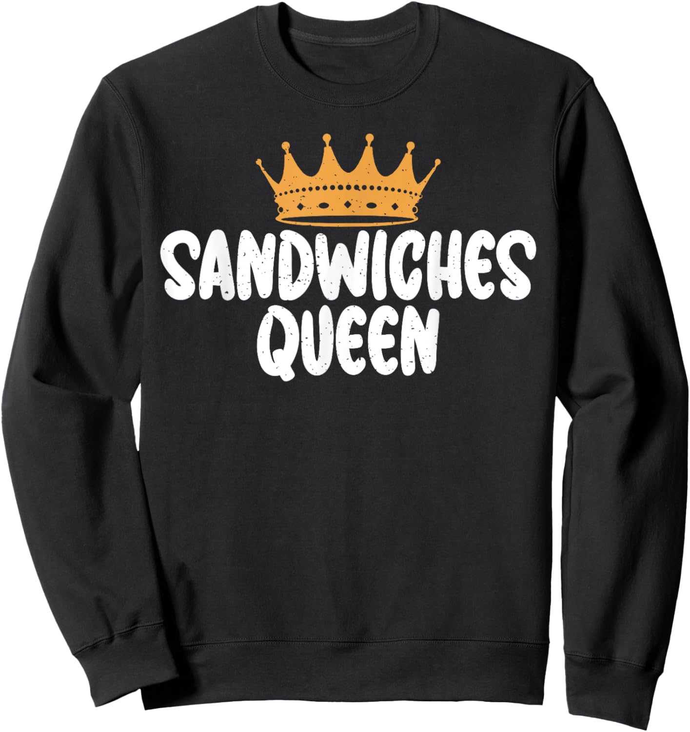 Sandwiches Queen Sandwich Sweatshirt - Sweatshirt | Black