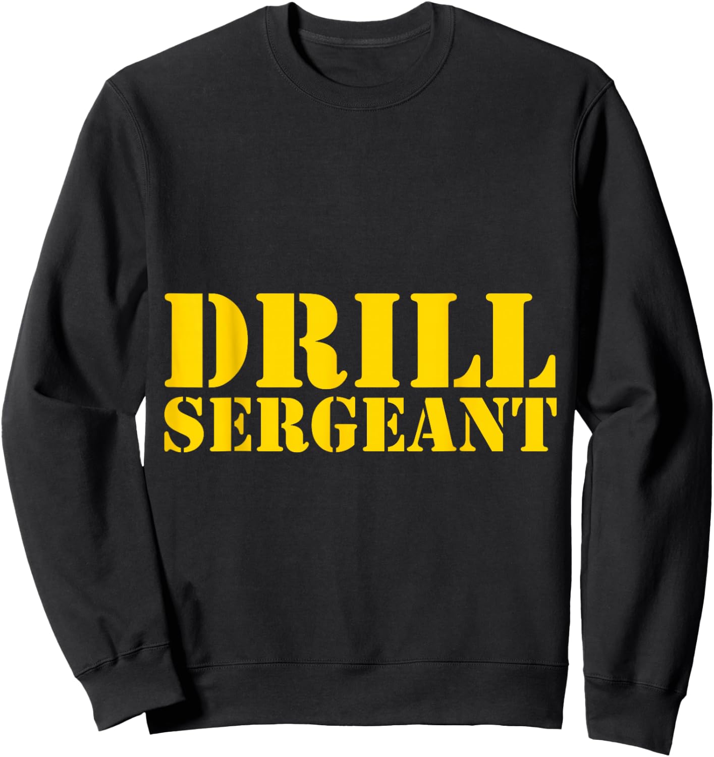 Drill Sergeant a Drill TeamWarrant Officer Sweatshirt - Sweatshirt | Black