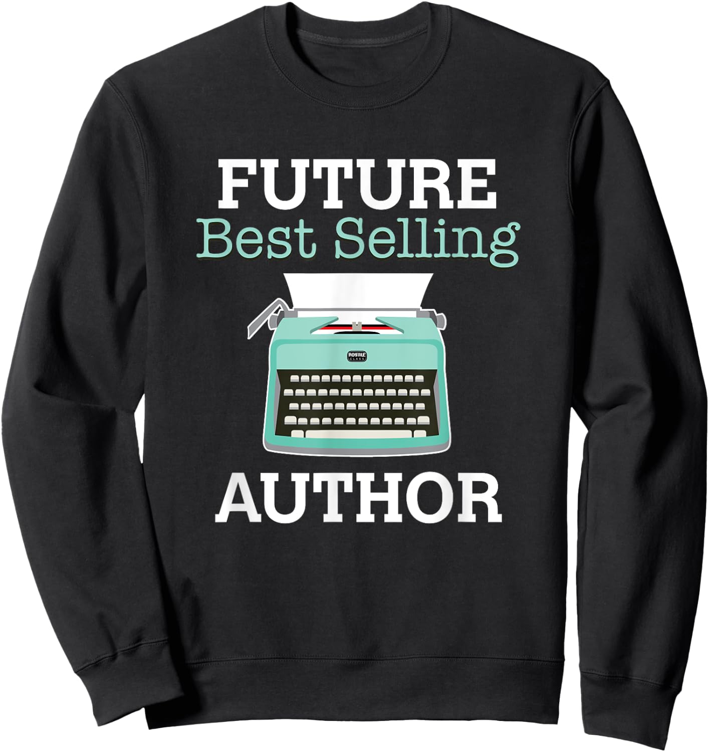 Future Best Selling Author - Great Gift aspiring writer Sweatshirt - Sweatshirt | Black