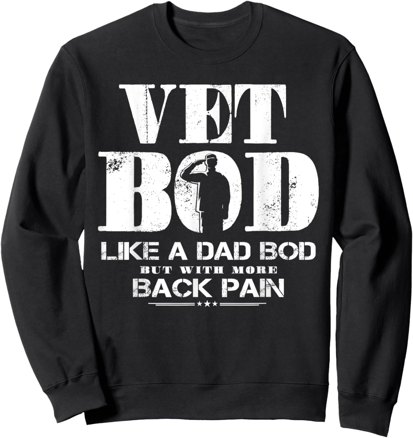 Vet Bod Like A Dad Bod But With More Back Pain Sweatshirt - Sweatshirt | Black