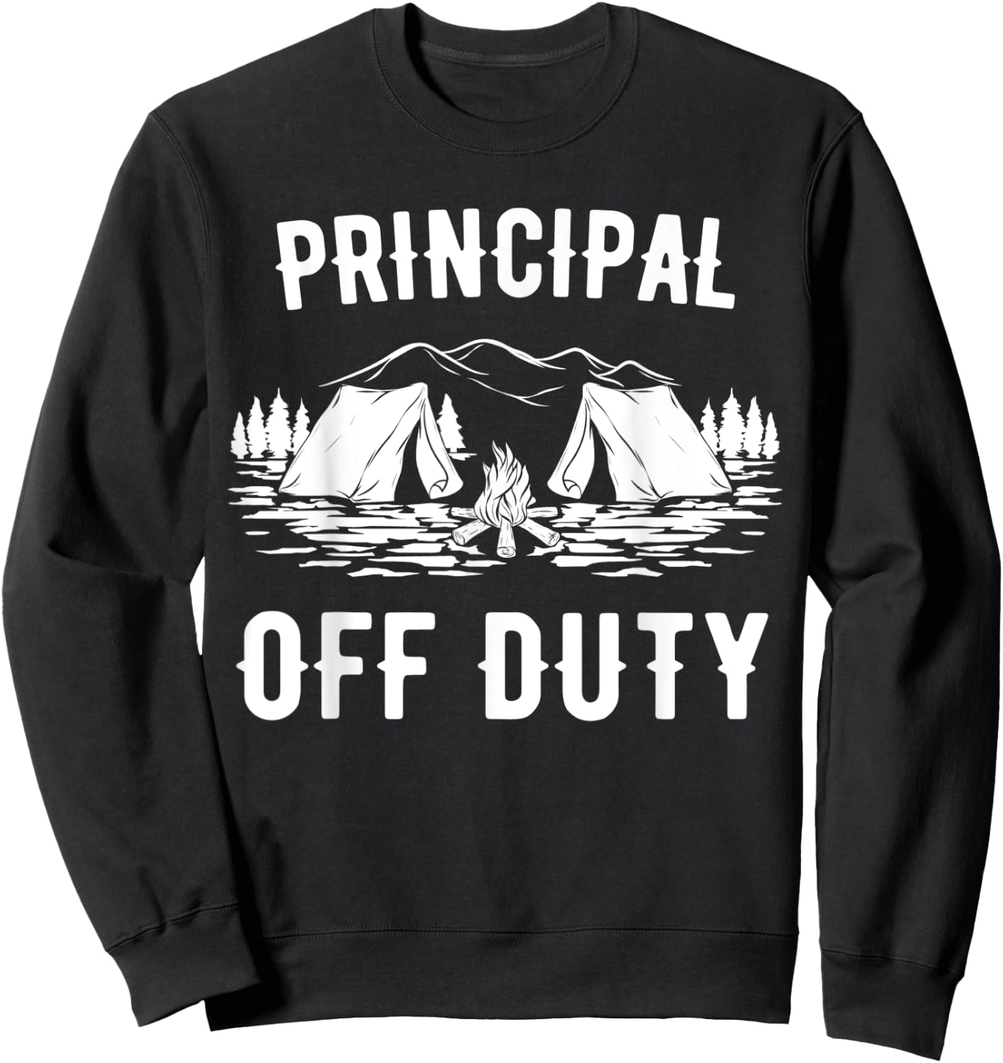 Camping Principal Off Duty Funny Camper Gift Sweatshirt - Sweatshirt | Black