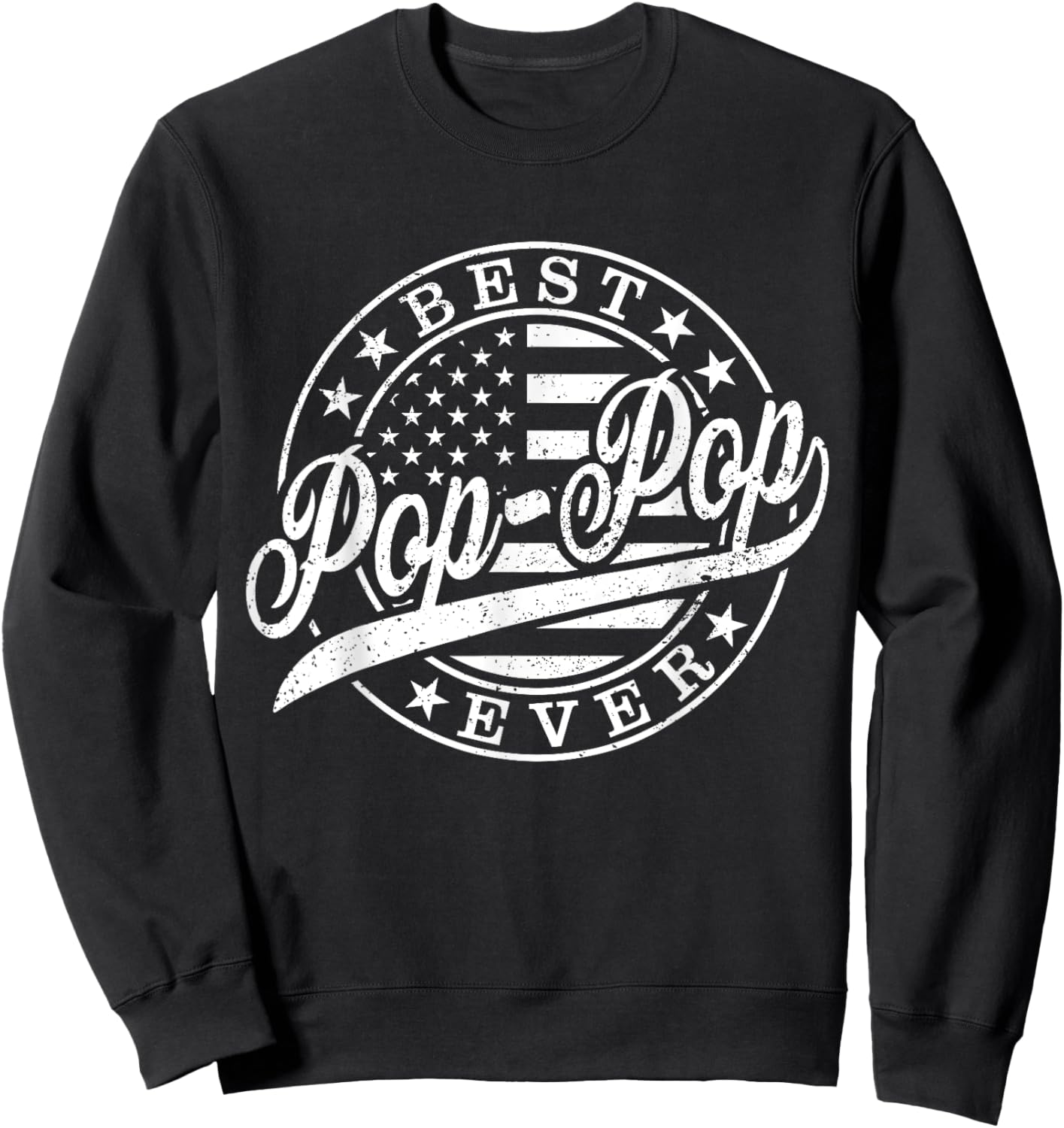 Best Pop Pop Ever American US Flag Funny Grandpa Fathers Day Sweatshirt - Sweatshirt | Black