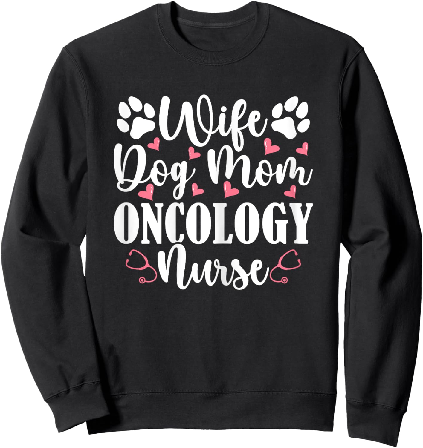 Wife Dog Mom Oncology Nurse - Dog Lover Women Oncology Nurse Sweatshirt - Sweatshirt | Black
