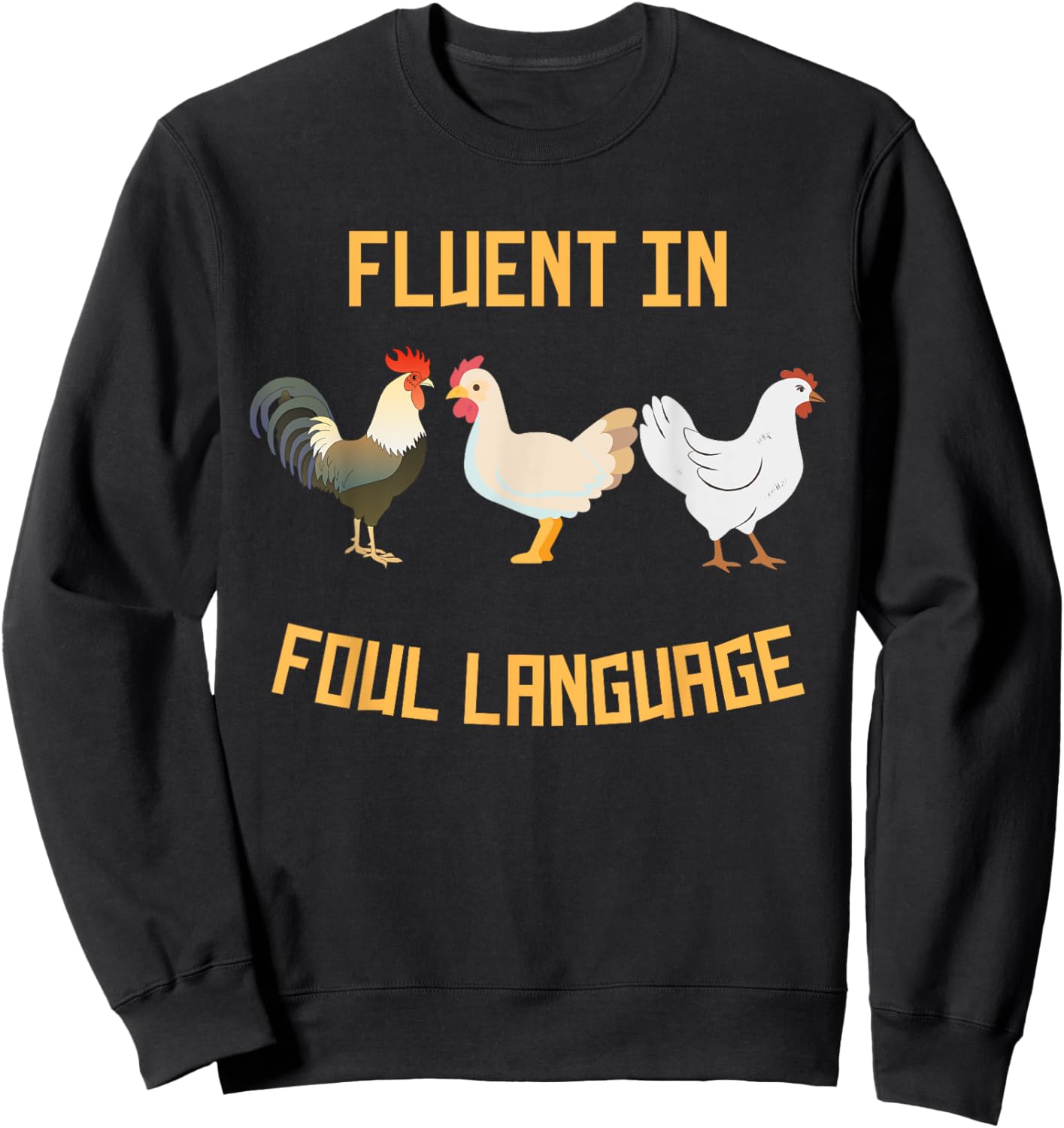 Fluent In Foul Language Chicken Shirts Funny Sweatshirt - Sweatshirt | Black