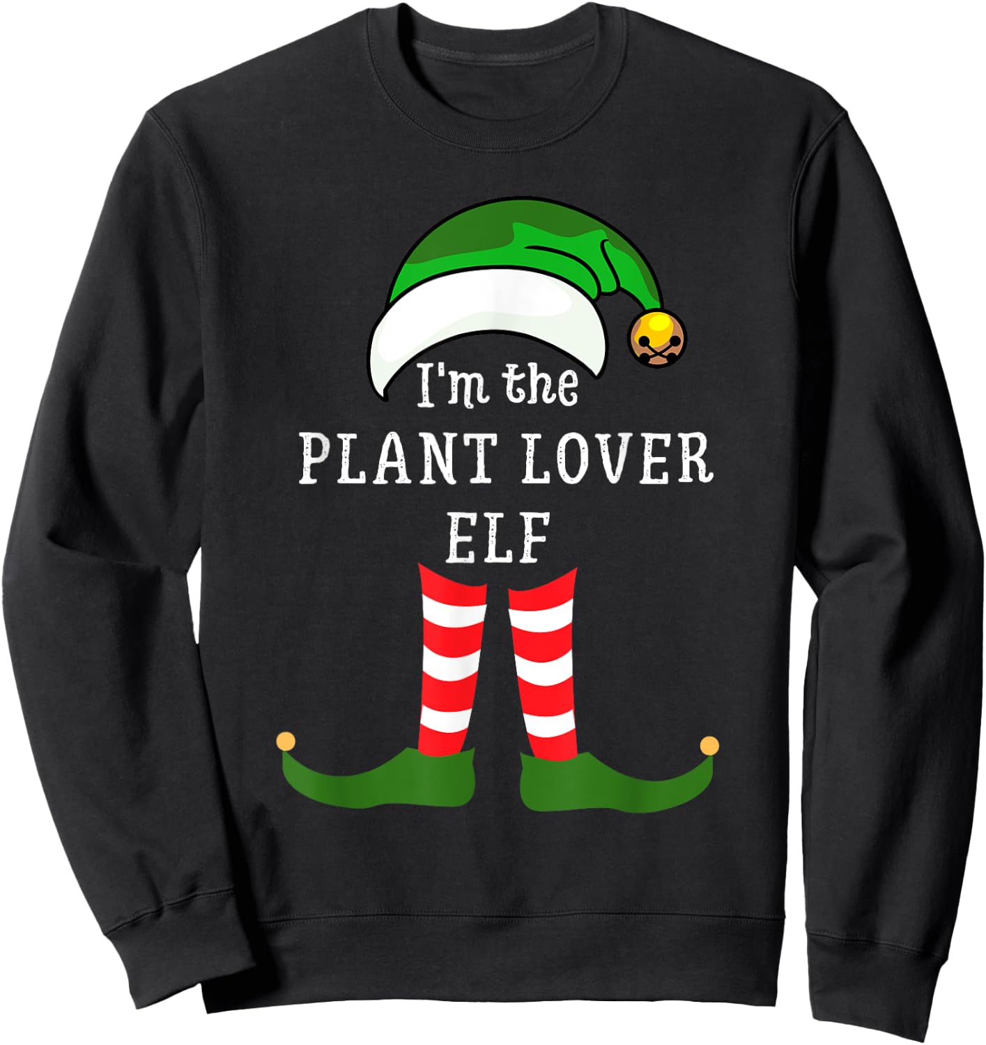 I'm The Plant Lover Elf Matching Family Group Christmas Sweatshirt - Sweatshirt | Black